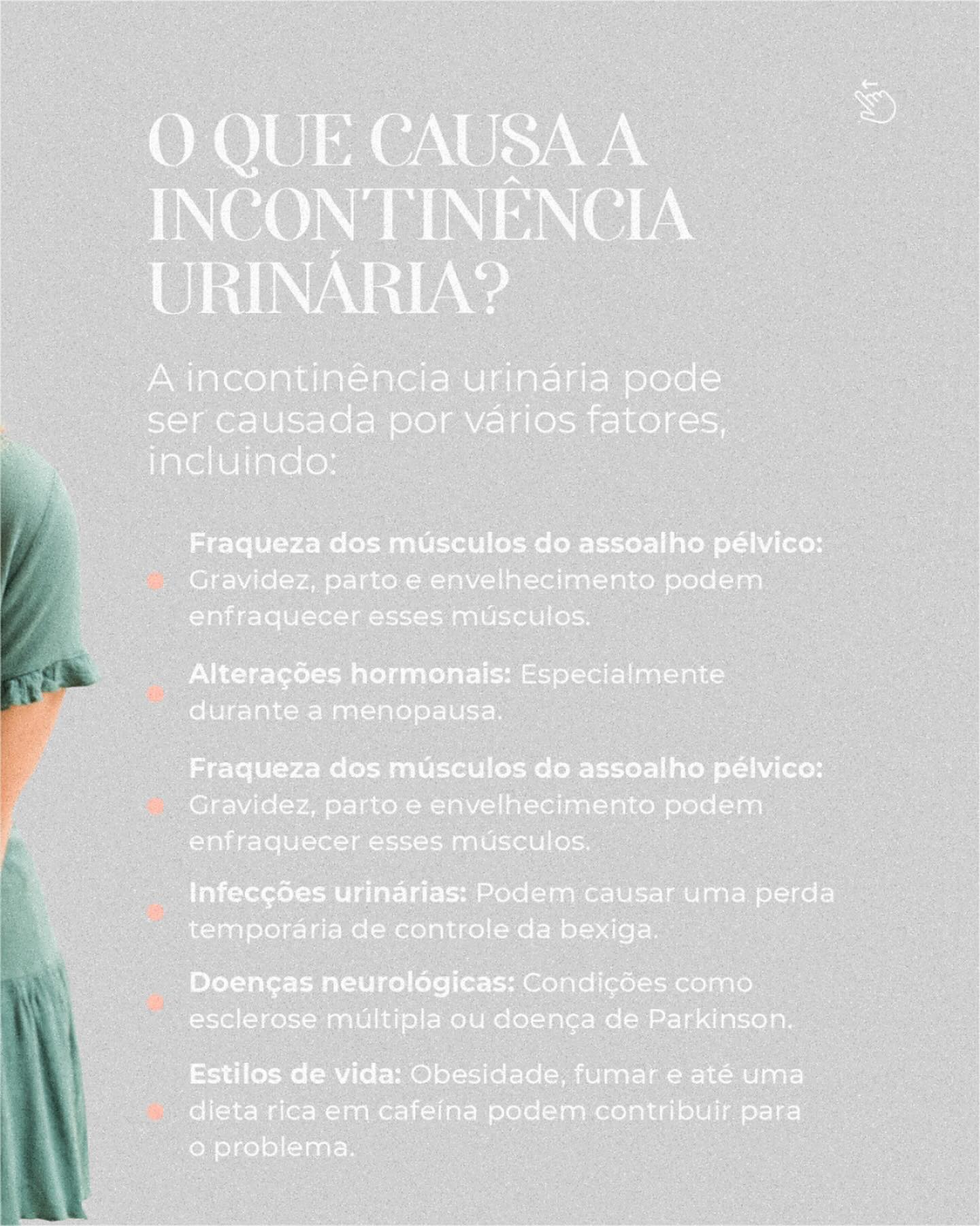 Mas o que causa a incontinência urinária?