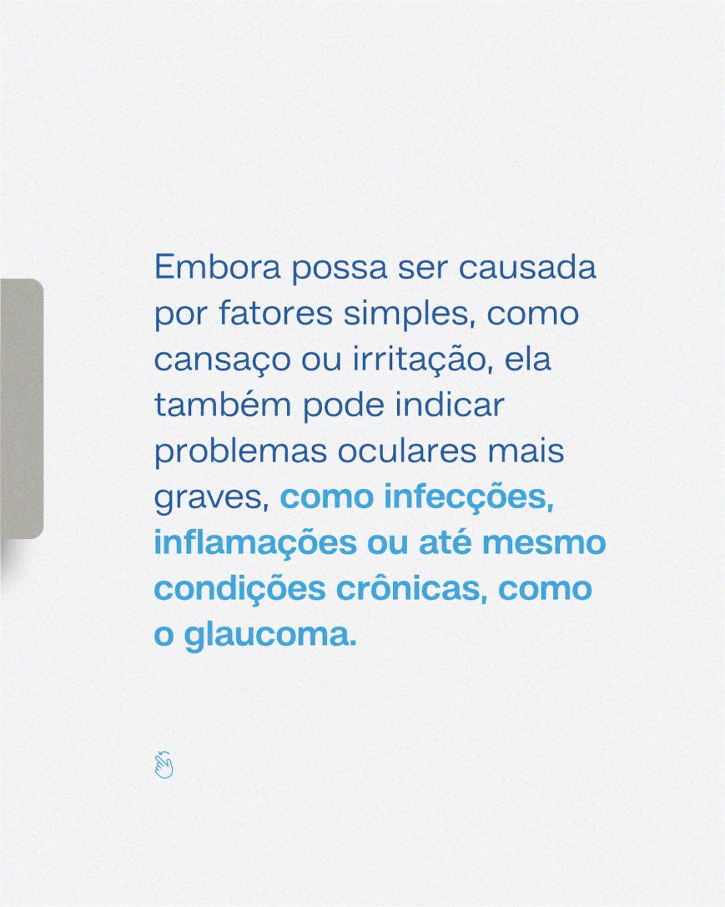 Seus olhos merecem atenção!