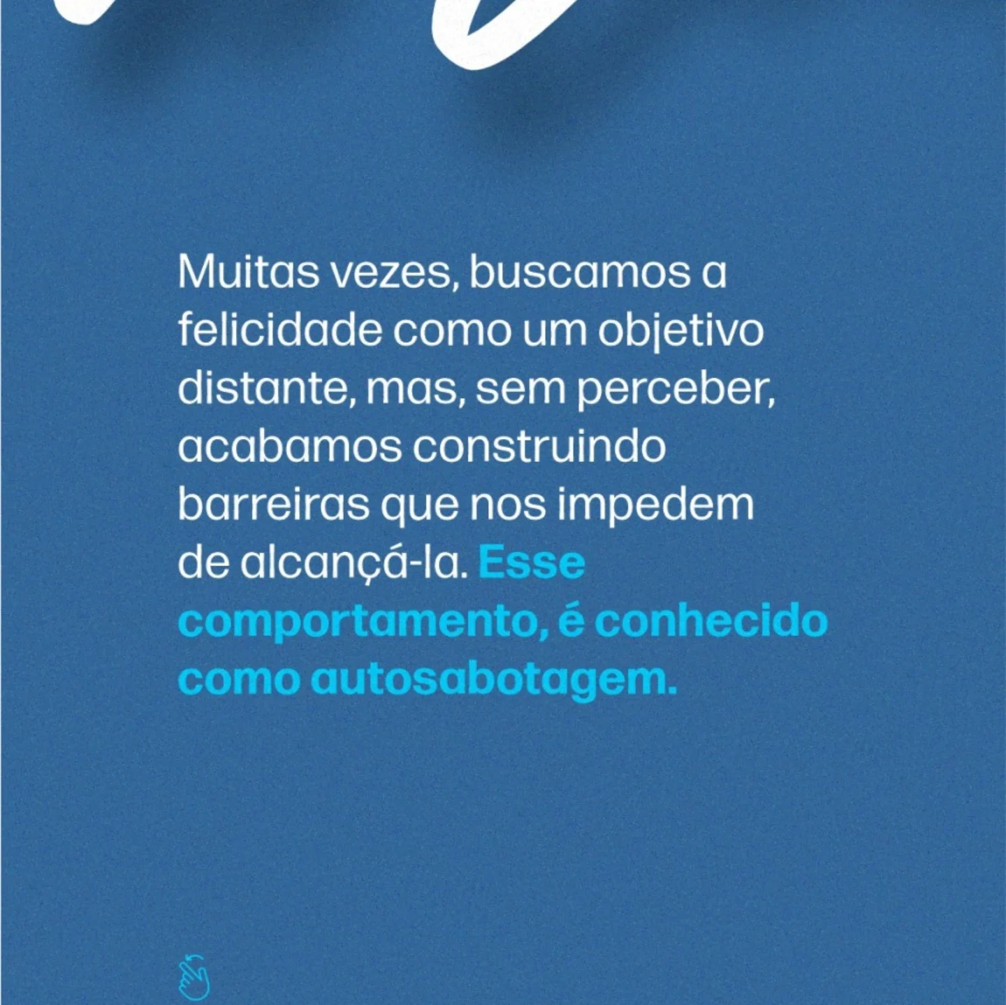 Você já sentiu que está se sabotando?