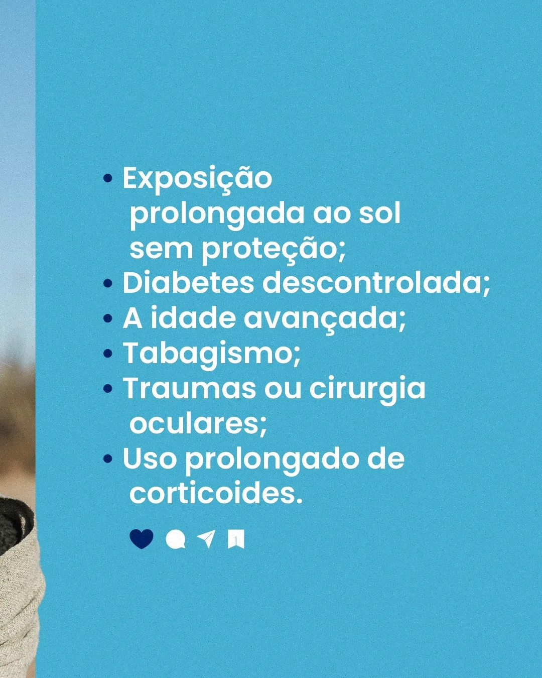 Alguns fatores podem acelerar o desenvolvimento da catarata