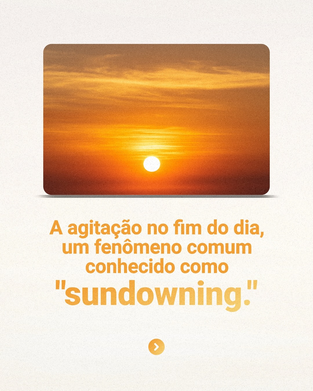 Como lidar com a agitação que o idoso com Alzheimer sente no final do dia?