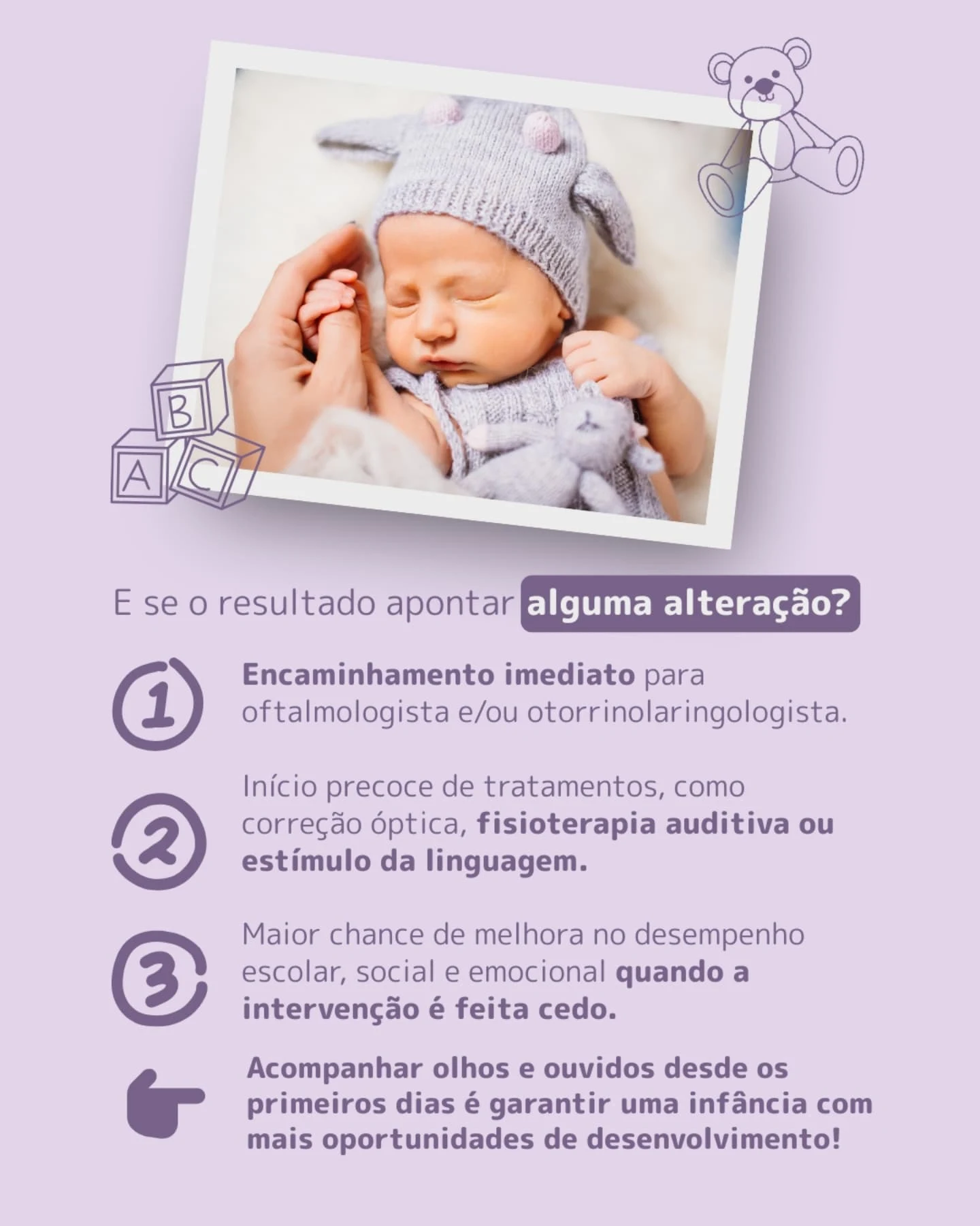 A triagem precoce ajuda a prevenir dificuldades na fala, aprendizado e socialização.