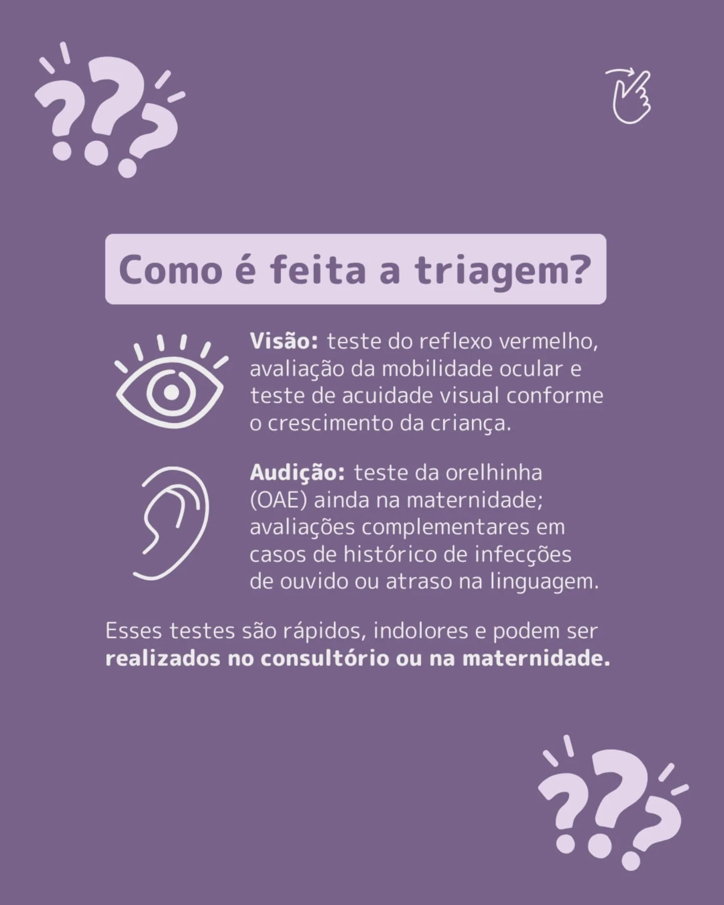 A triagem precoce ajuda a prevenir dificuldades na fala, aprendizado e socialização.