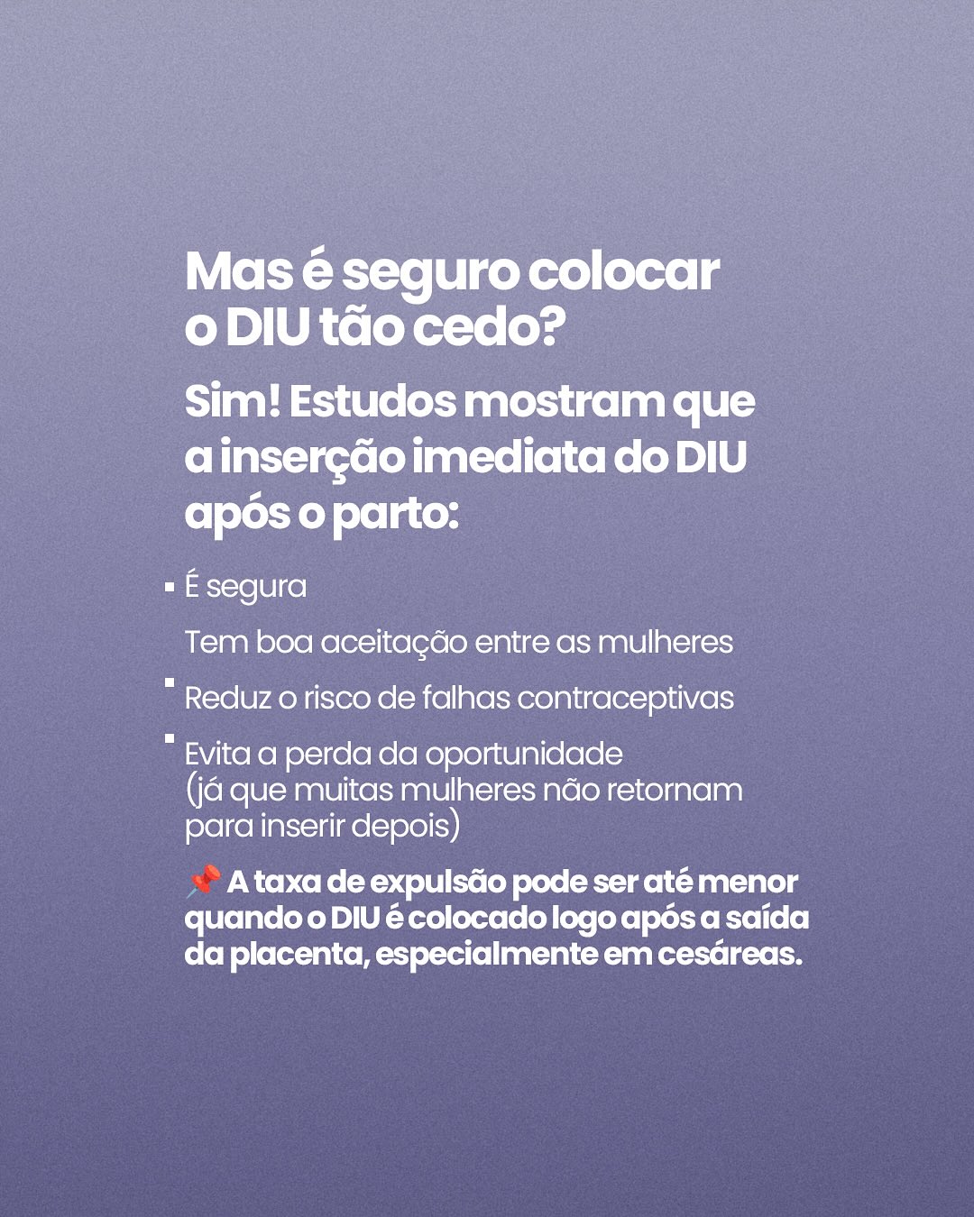 Você sabia que o DIU pode ser inserido logo após o parto?