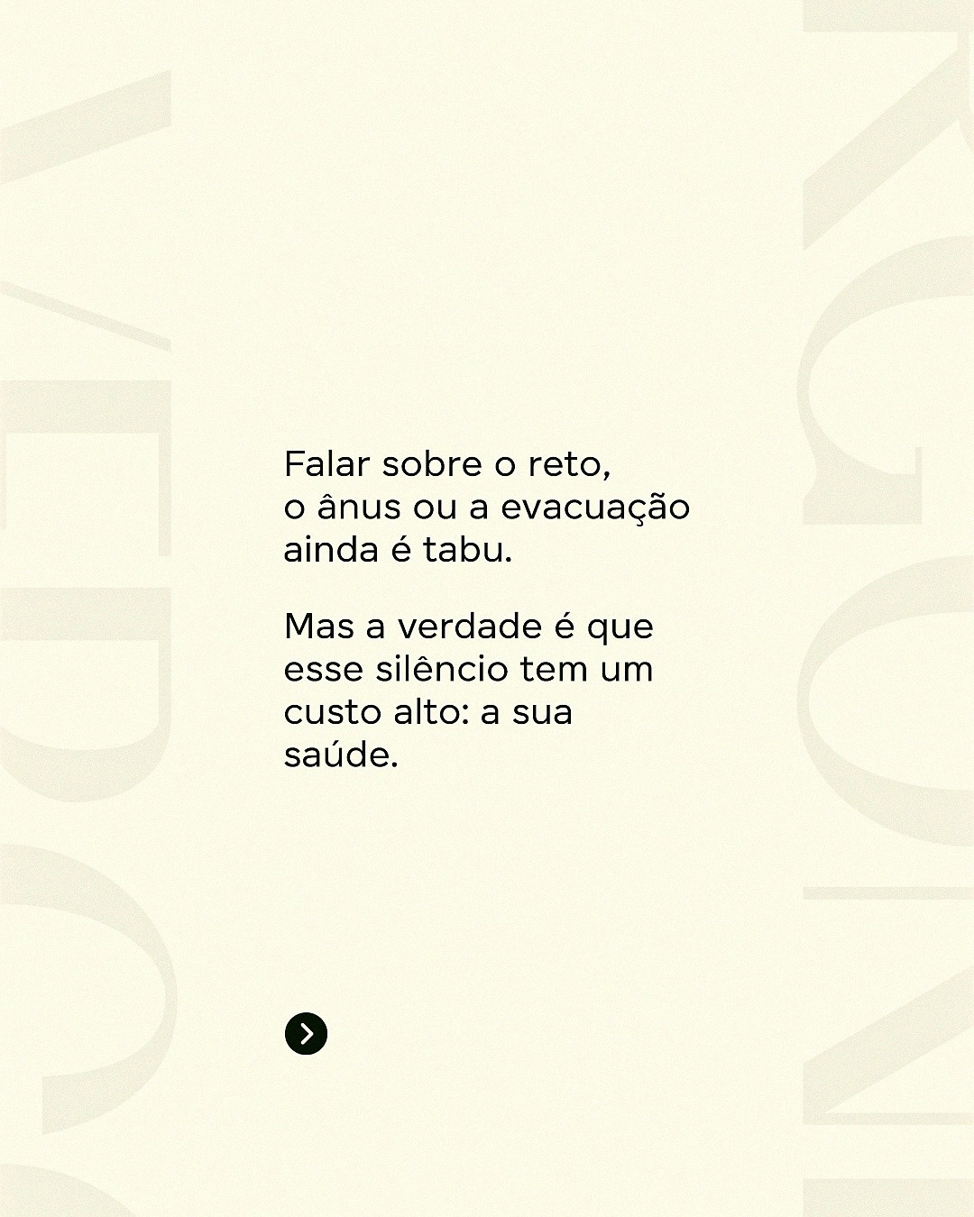 O medo ou a vergonha não podem falar mais alto que a sua saúde.