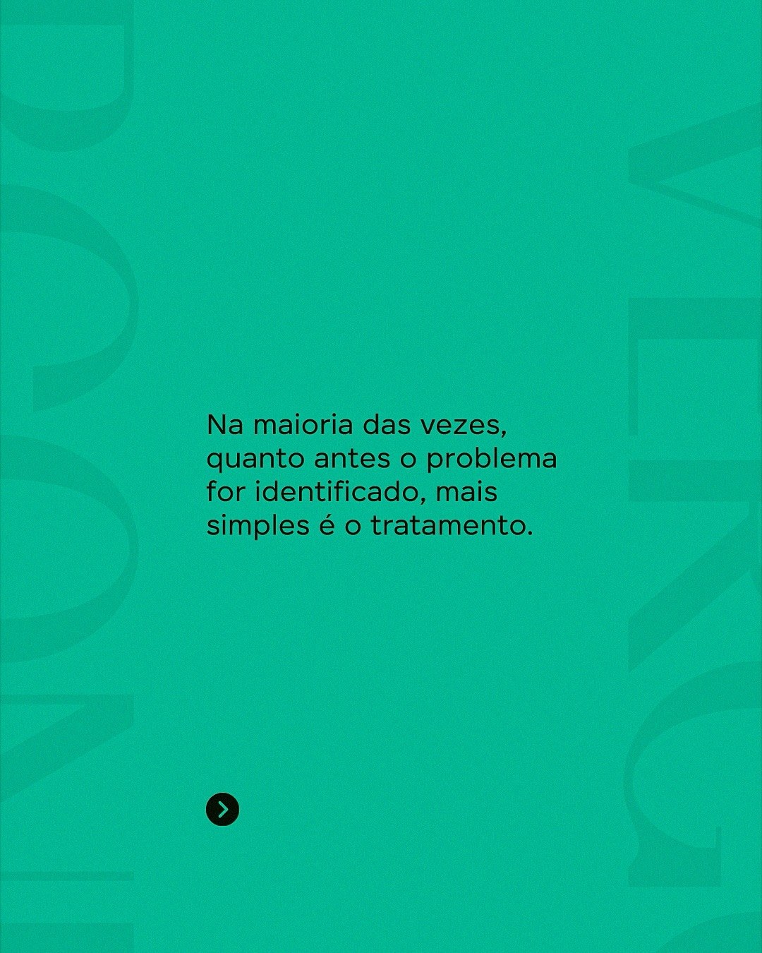 O medo ou a vergonha não podem falar mais alto que a sua saúde.