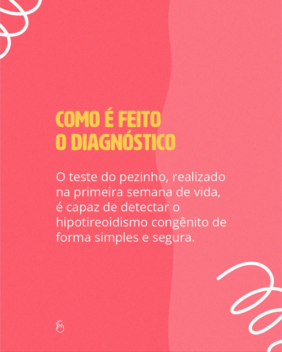Hipotireoidismo Congênito. O diagnóstico que precisa ser feiro nos primeiros dias de vida