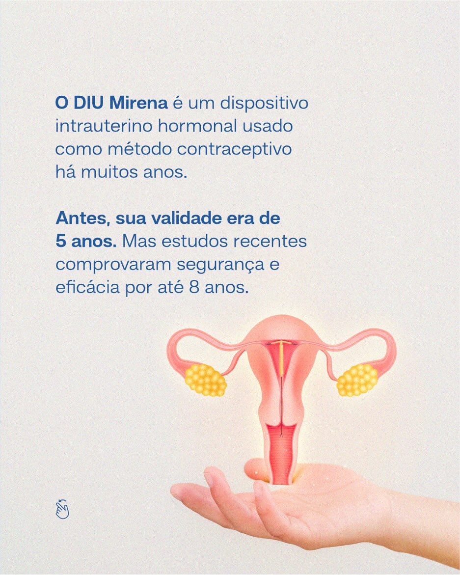 Agora o DIU Mirena tem 8 anos de contracepção!