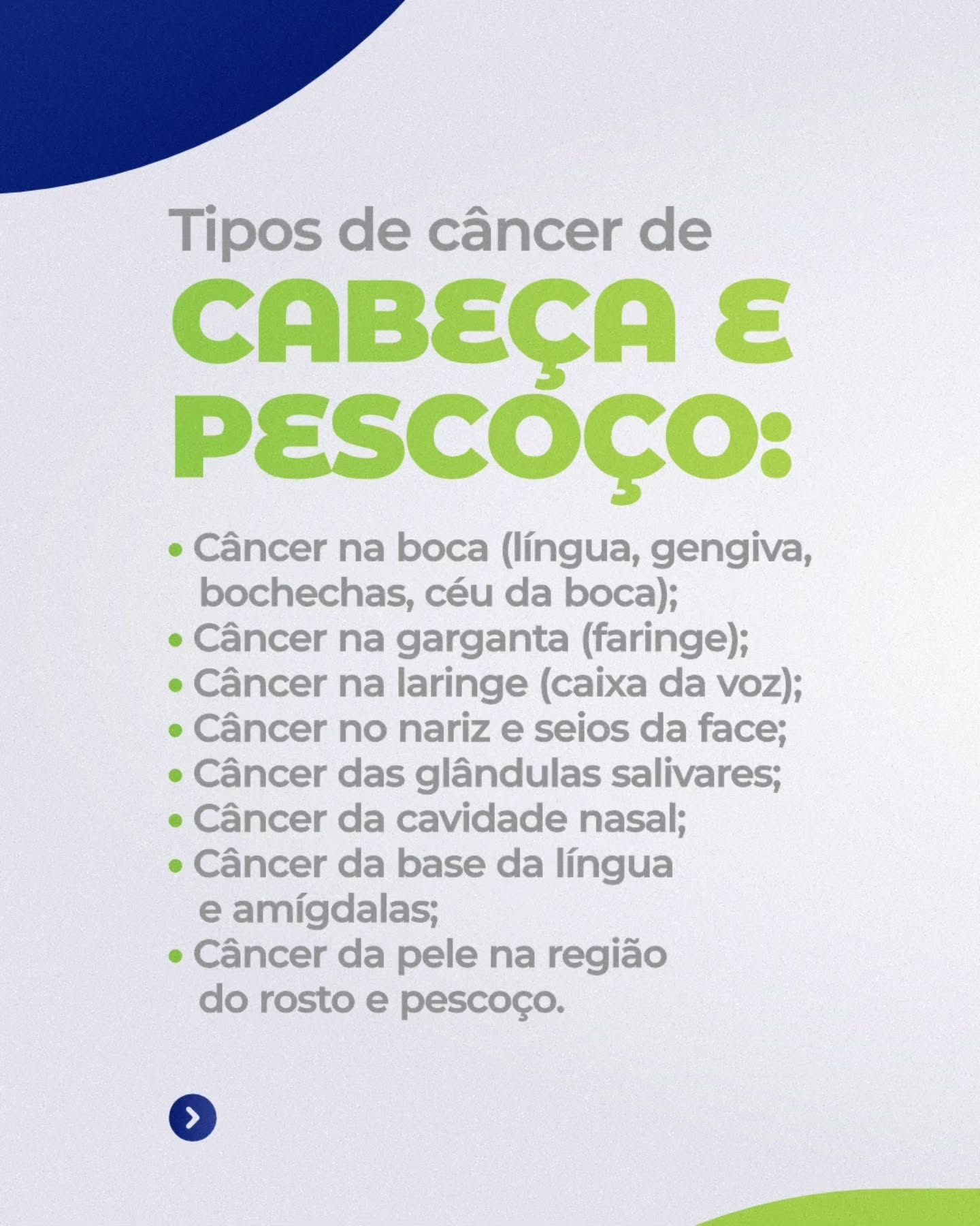 Você sabia que existem vários tipos de câncer que podem surgir nessa região?