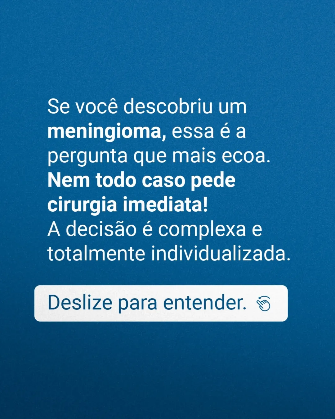 Meningioma: Descobri e agora? Acompanhar ou Operar?