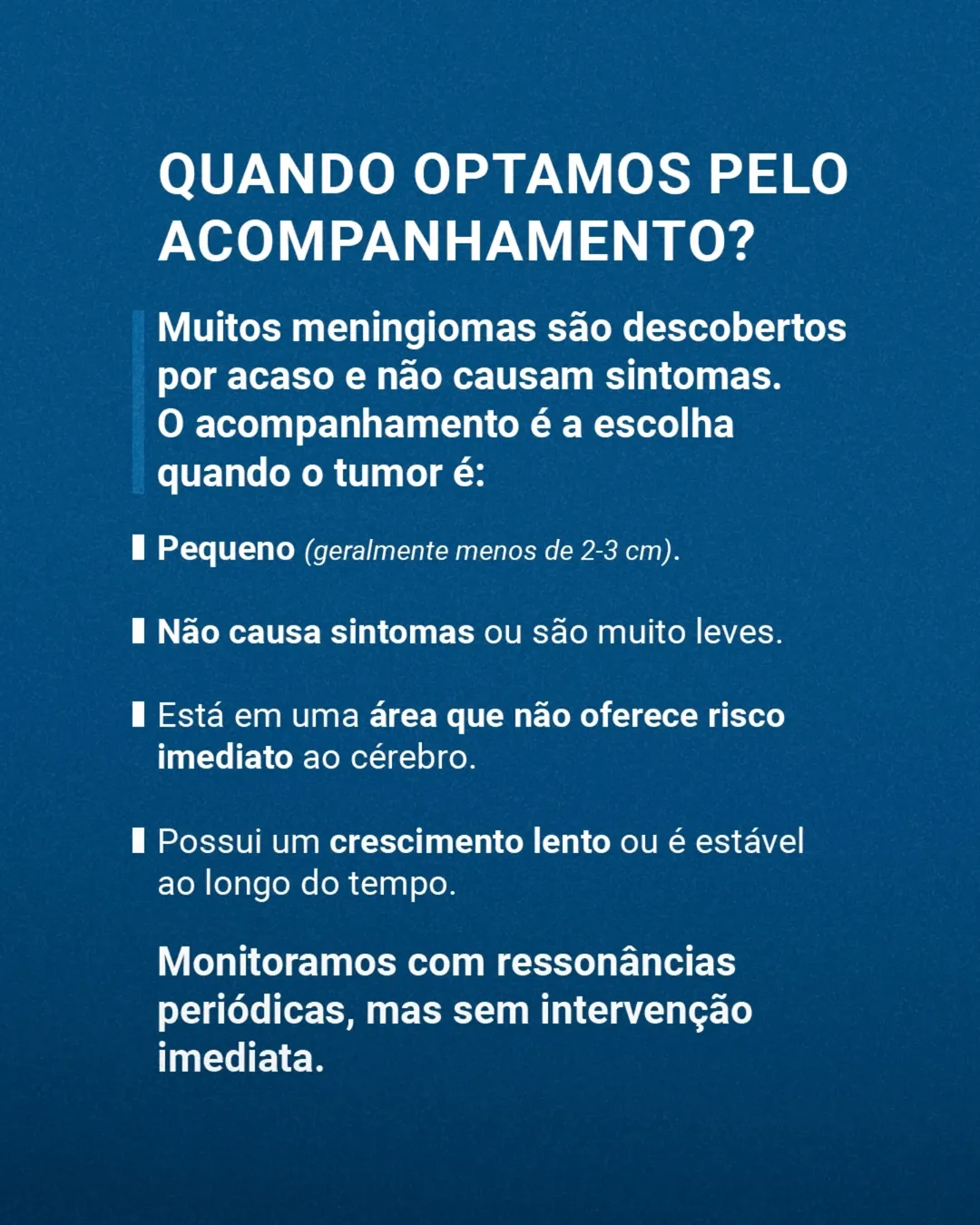 Meningioma: Descobri e agora? Acompanhar ou Operar?