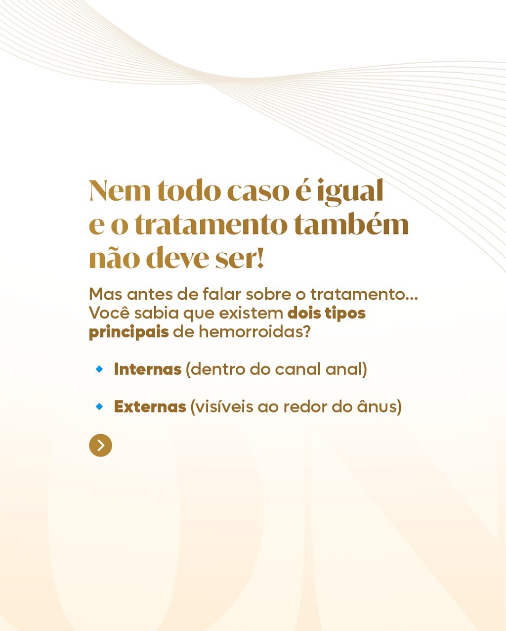 Toda hemorroida têm o mesmo tratamento?