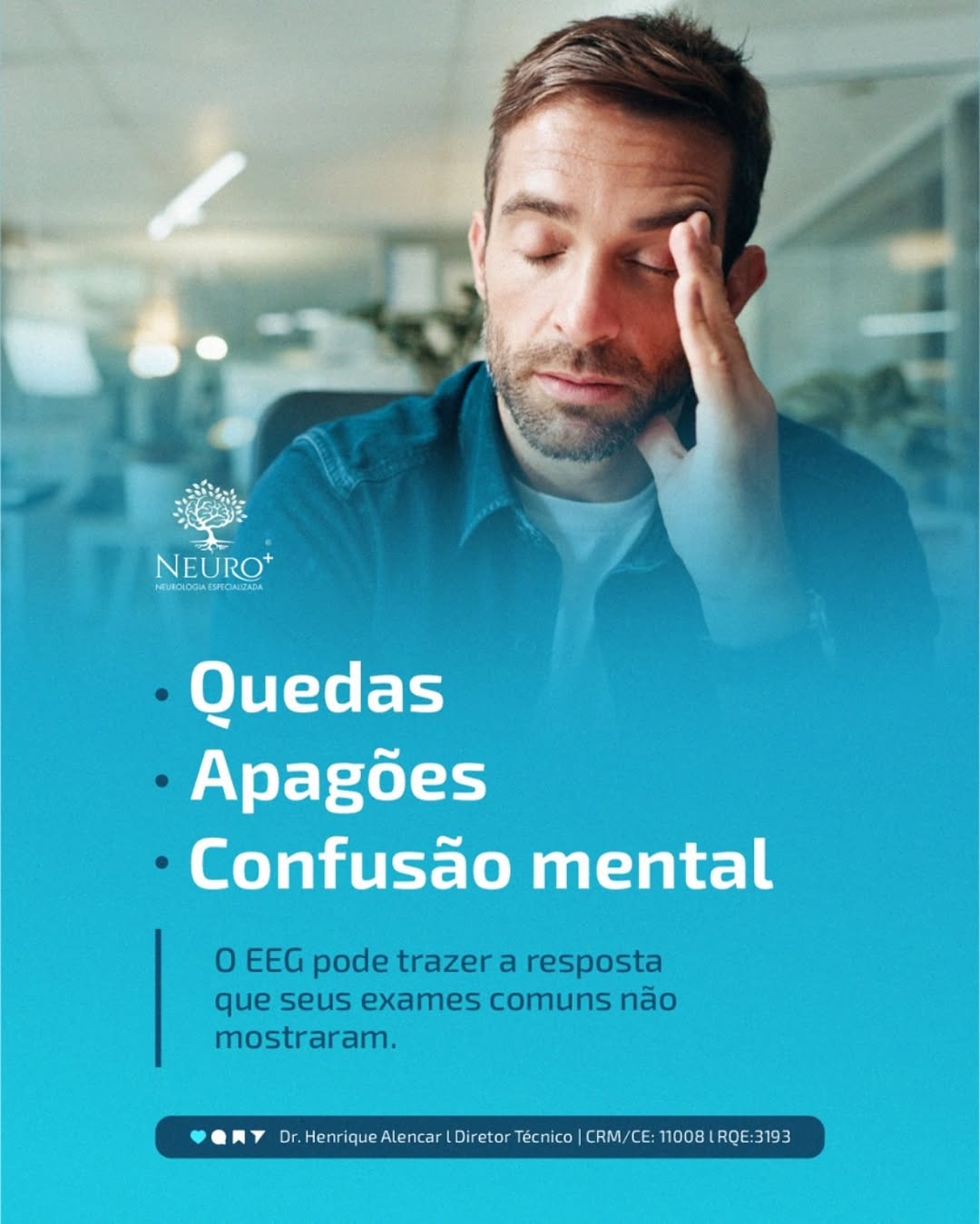 Quedas. Apagões. Confusão mental.