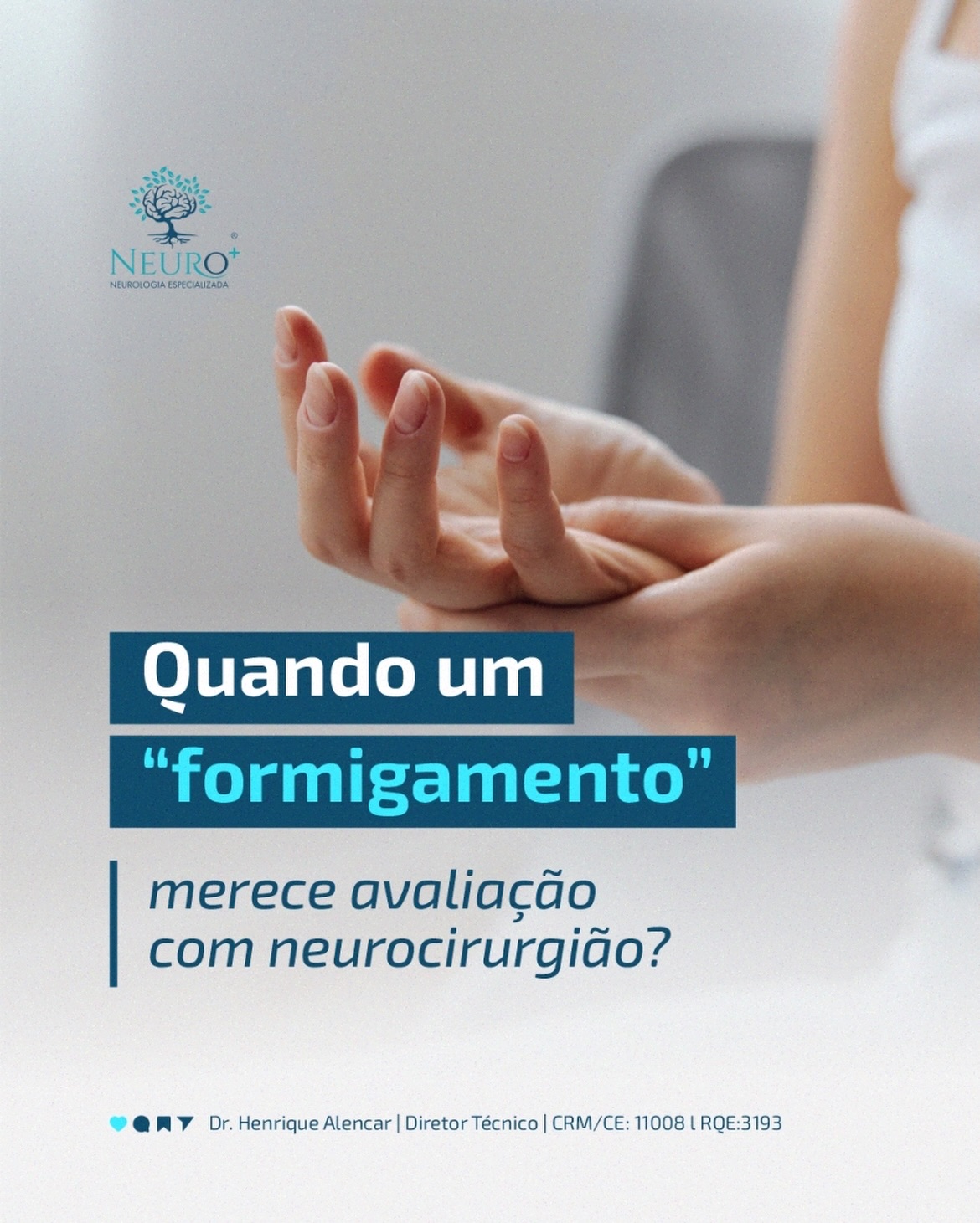 Quando o formigamento  merece  avaliação com um  neurocirurgião