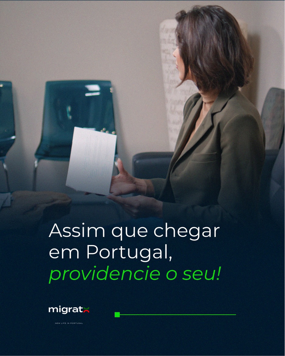Assim que chergar em Portugual  faça  esse documento ele é necessário!