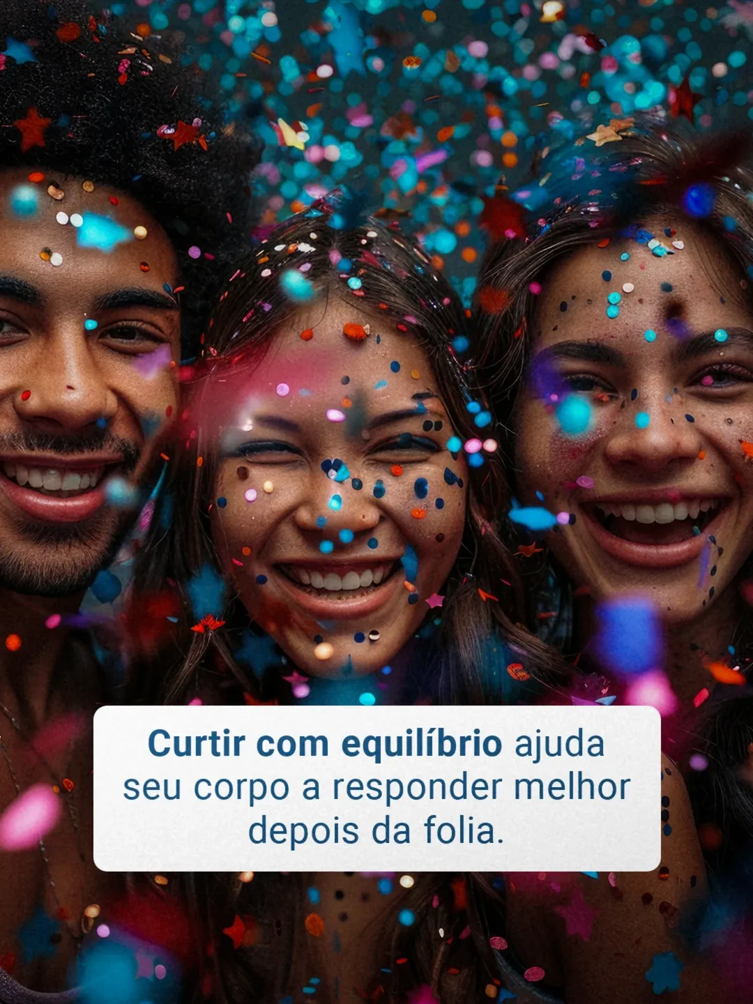 Curtir o Carnaval também exige cuidado com o corpo.
