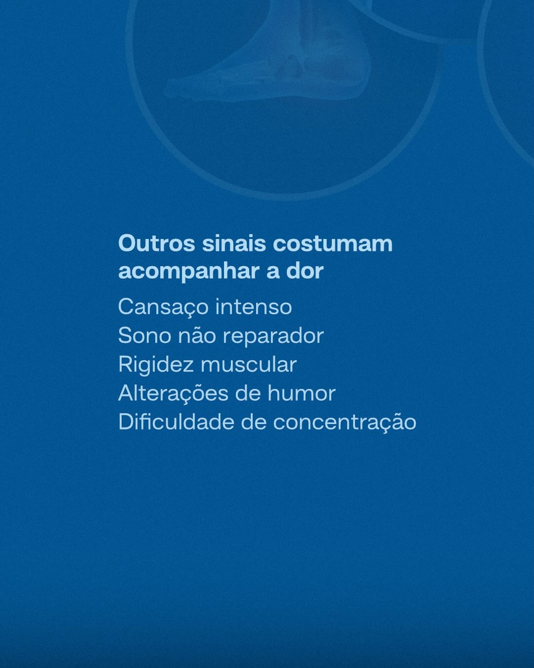 Quando a dor não passa é necessário pesquisar.