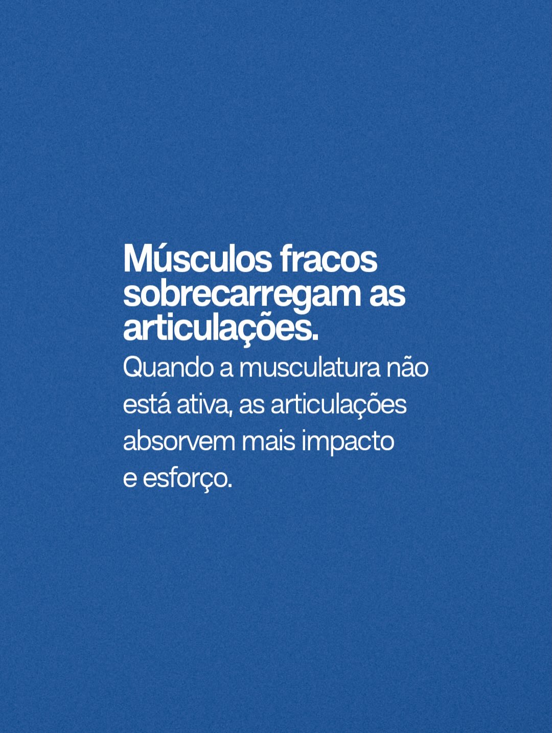 É verdade que o sedentarismo enfraquece as articulações?