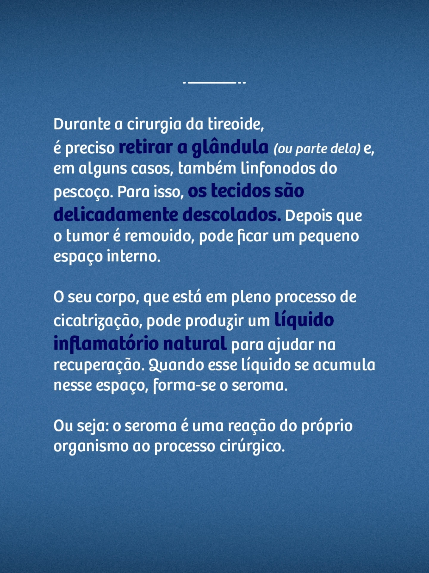 Por que algumas pessoas ficam com seroma após  a cirurgia de retirada do tumor na tireóide?