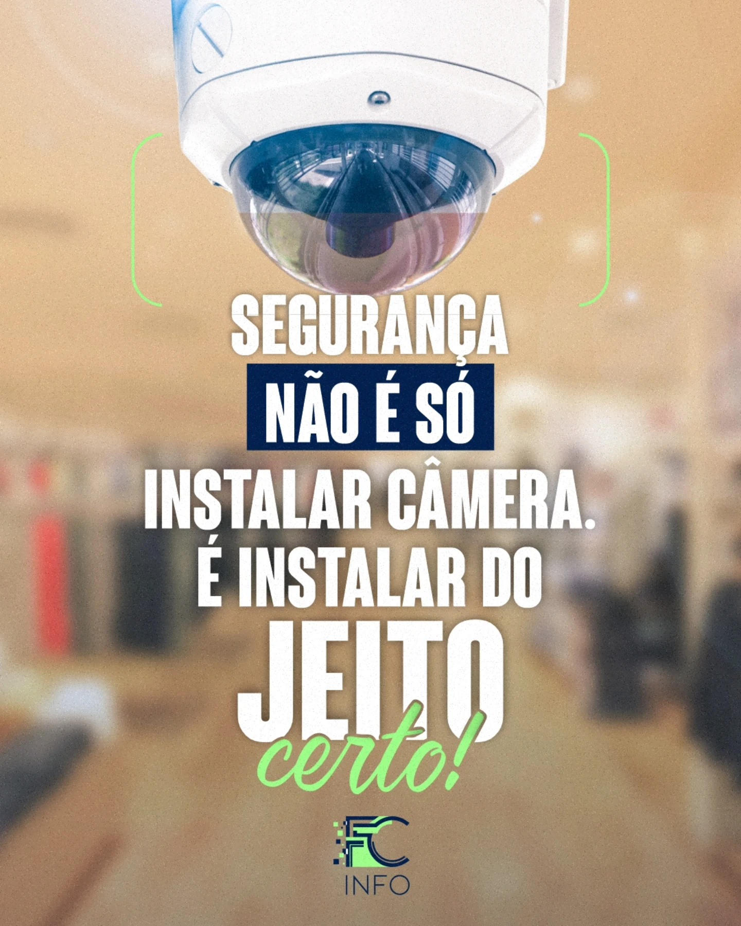 Segurança não é só instalar câmera. É instalar d jeito certo.