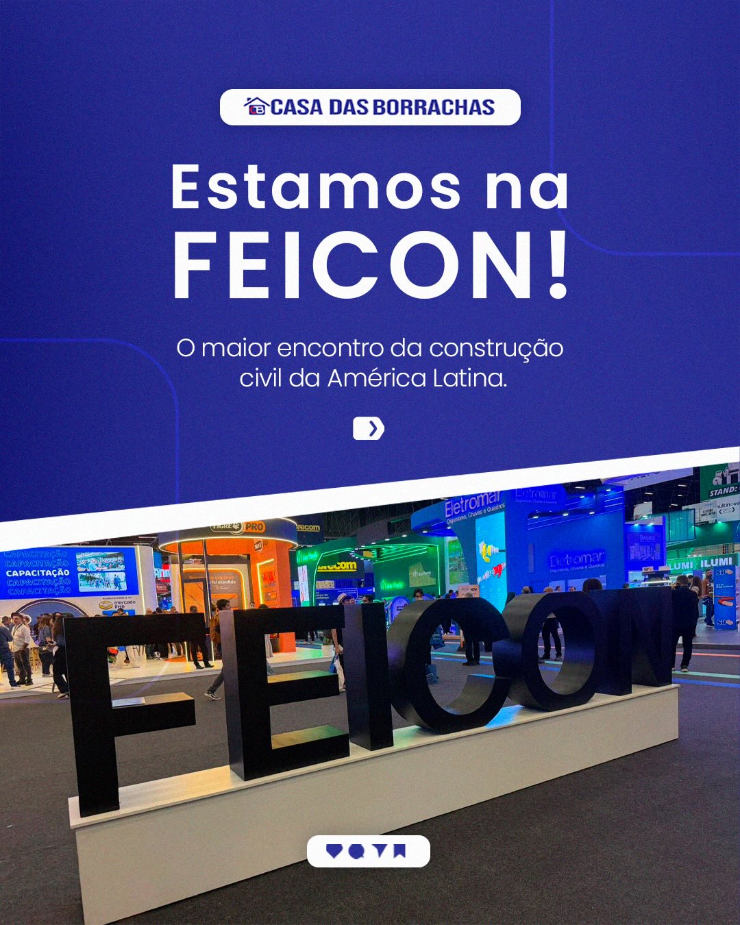 A Casa das Borrachas está presente na FEICON, o maior encontro da construção civil da América Latina!