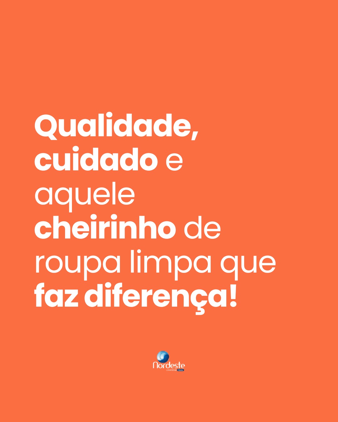Cheirinho de roupa limpa!!! Tudo de bom!