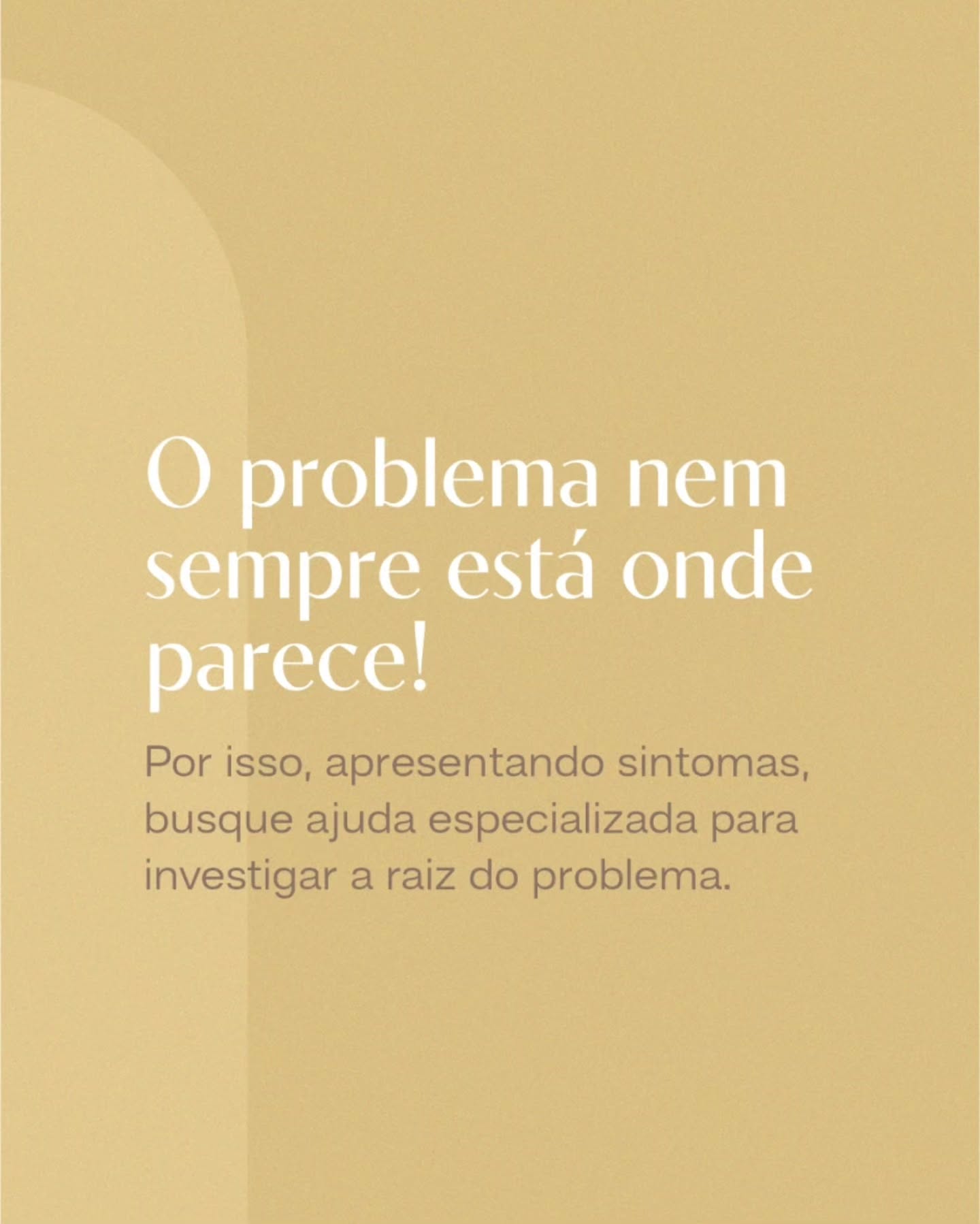 Não espere os sintomas avançarem para buscar avaliação!