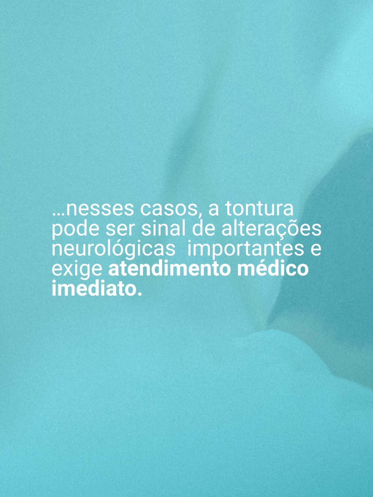 Nem toda tontura vem do labirinto.