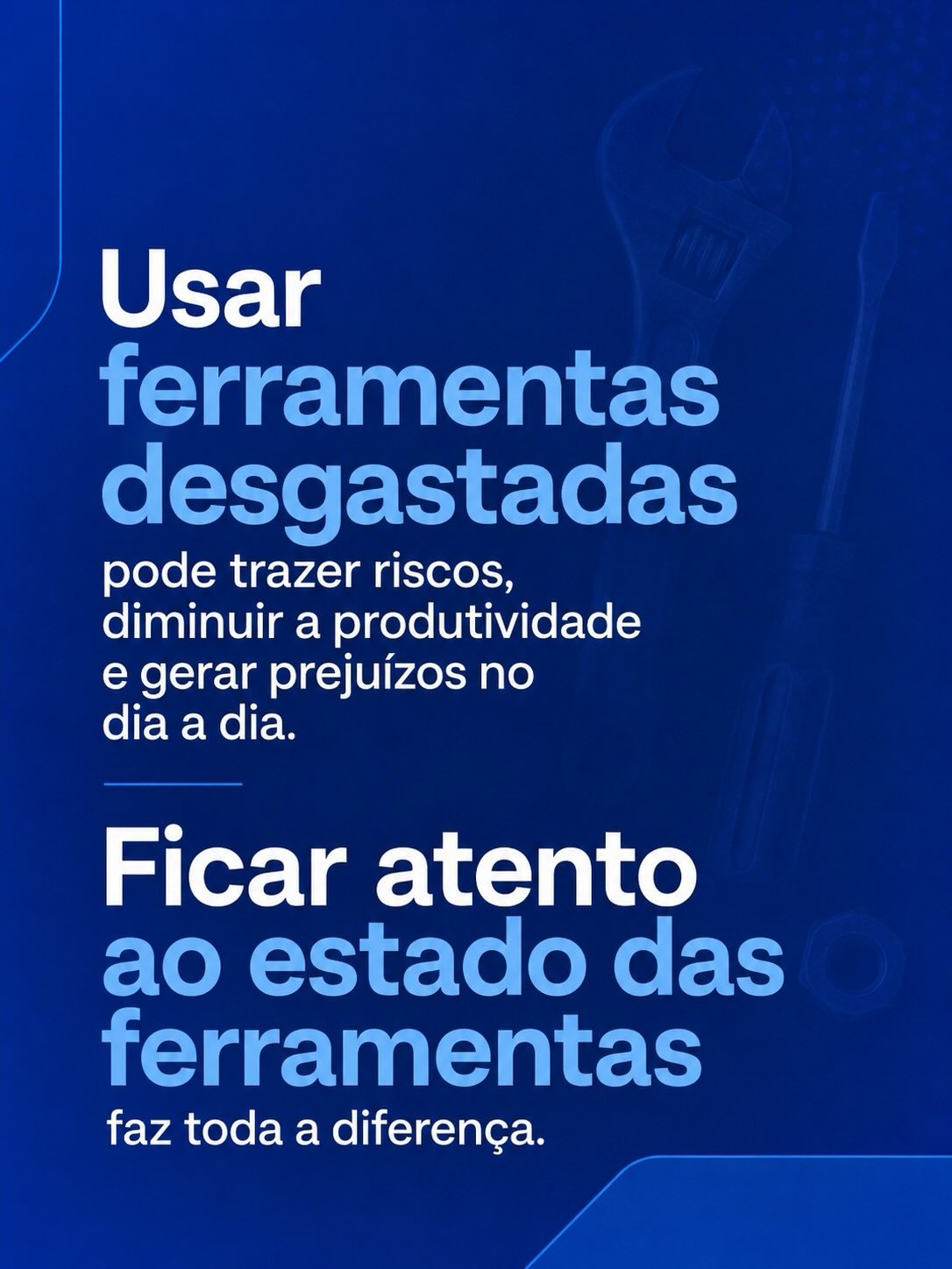 Você sabe a hora certa de trocar suas ferramentas?