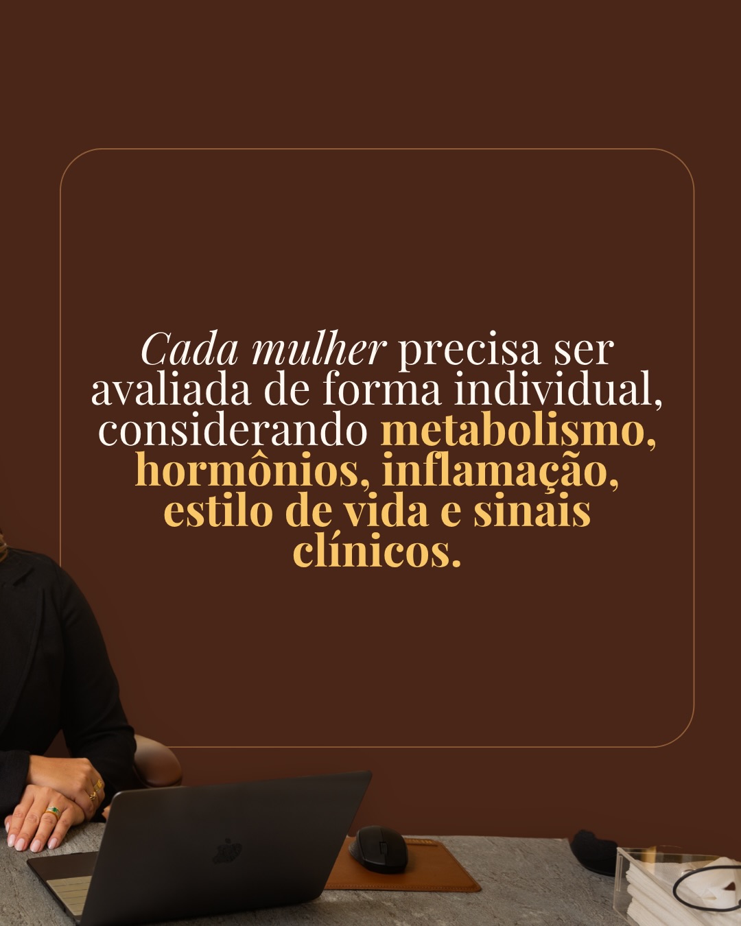 O cuidado feminino deve ser conduzido: com profundidade, estratégia e personalização.