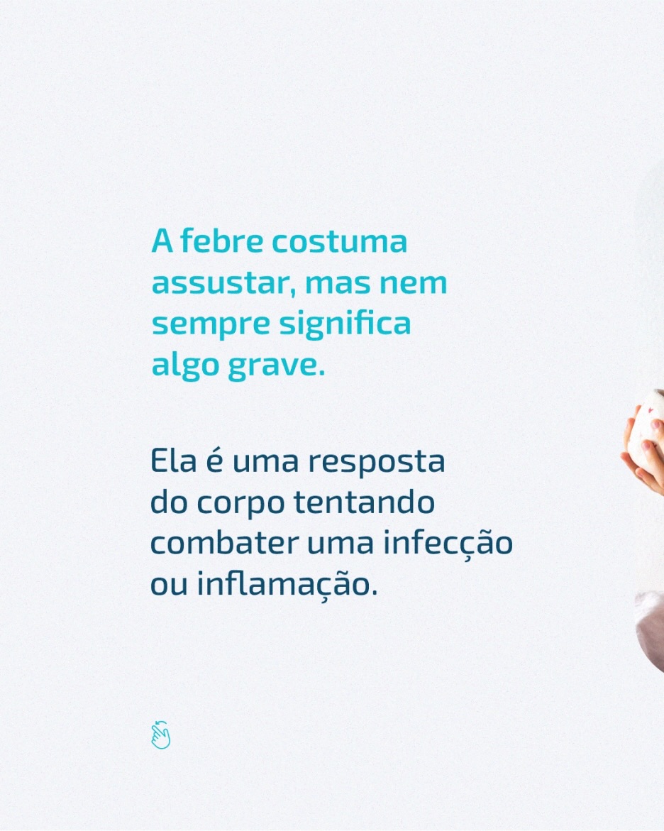 Em caso de febre persistente ou sinais de alerta, procure orientação pediátrica.