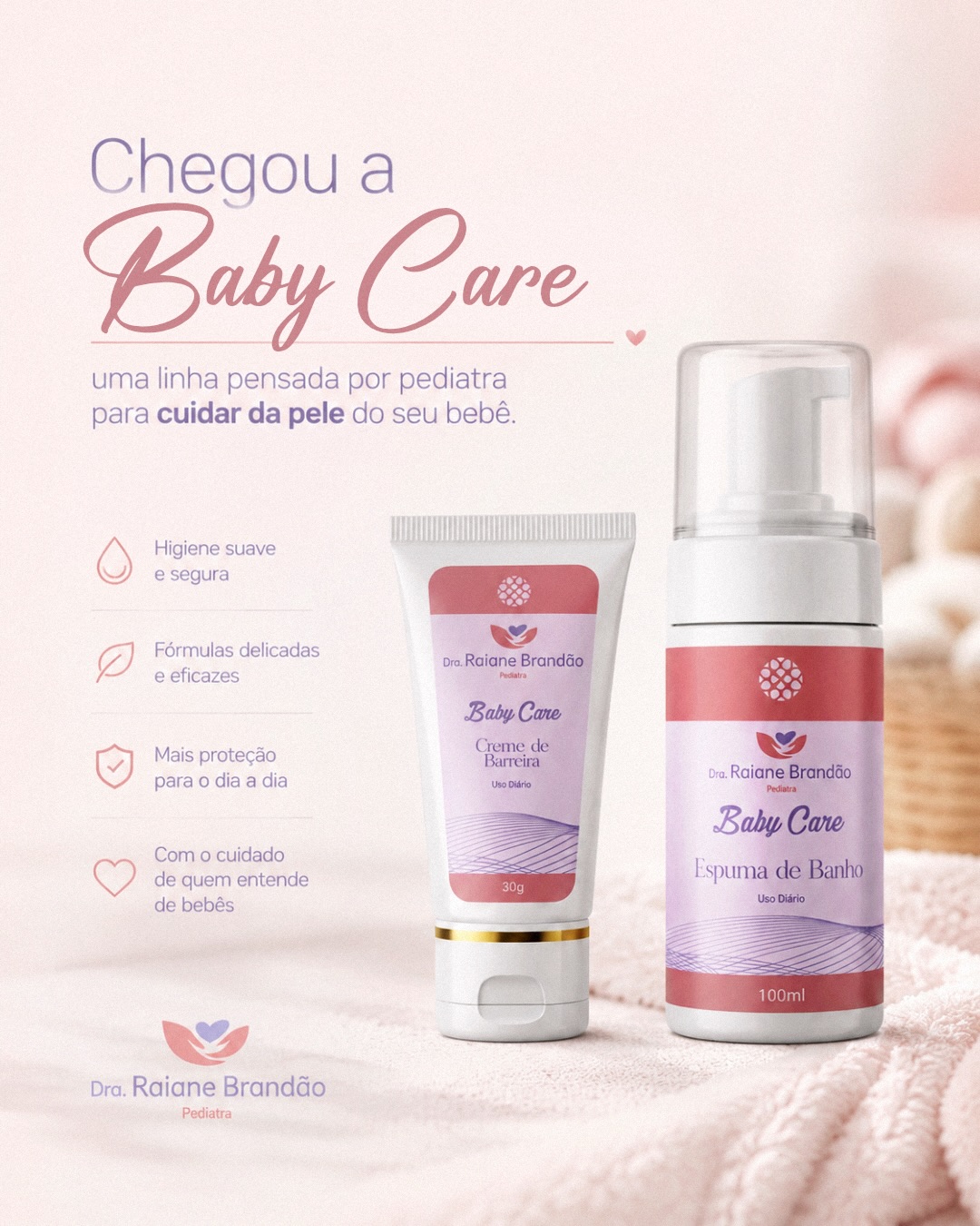 Chegou a Baby Care , uma linha pensada por pediatra para cuidar da pele do seu bebê