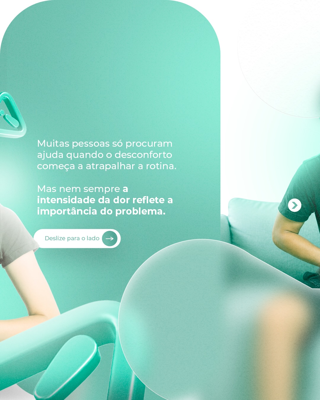 O ideal é não esperar que o desconforto aumente para buscar respostas.