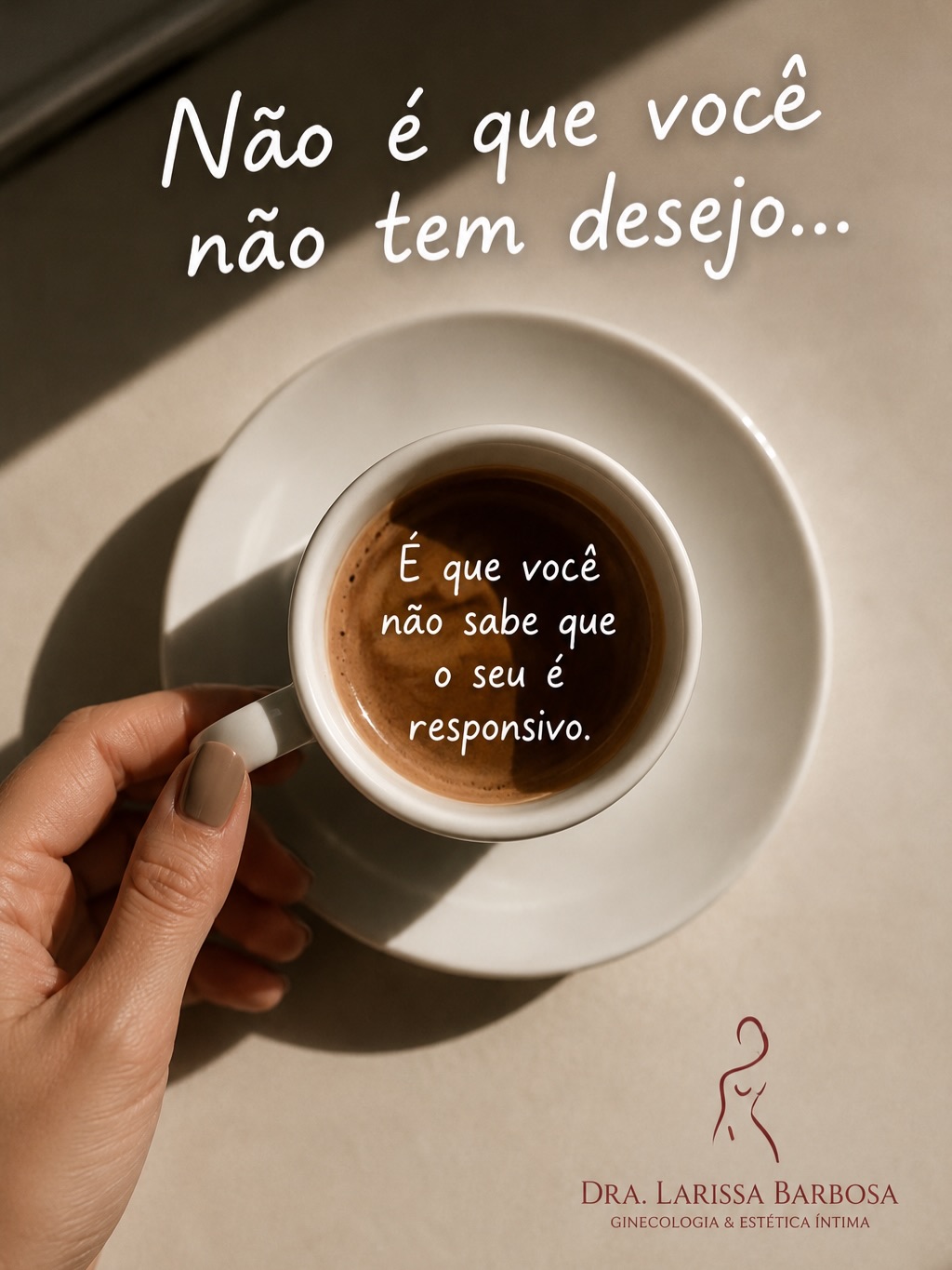 Não é que você não tem desejo…