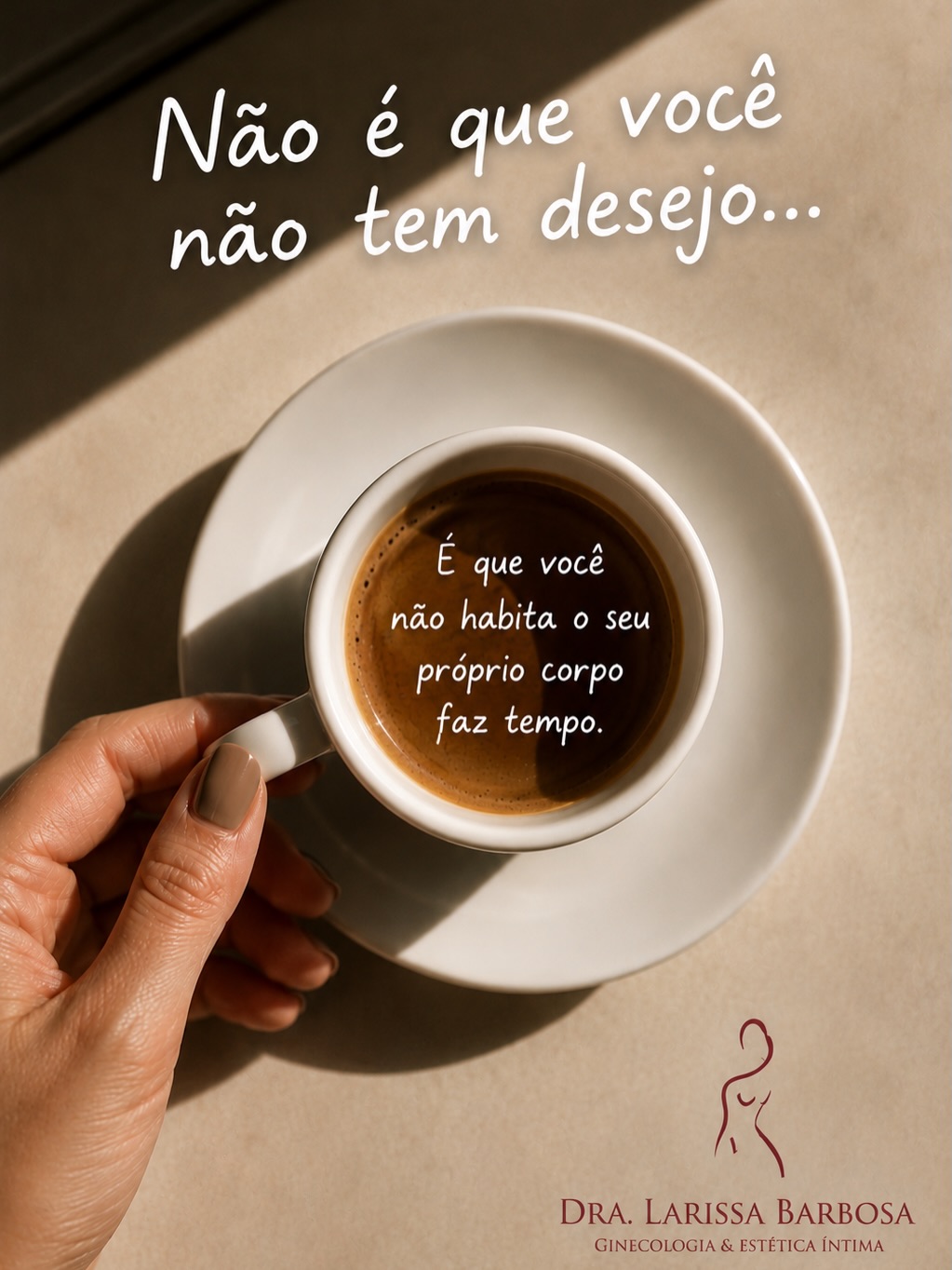 Não é que você não tem desejo…