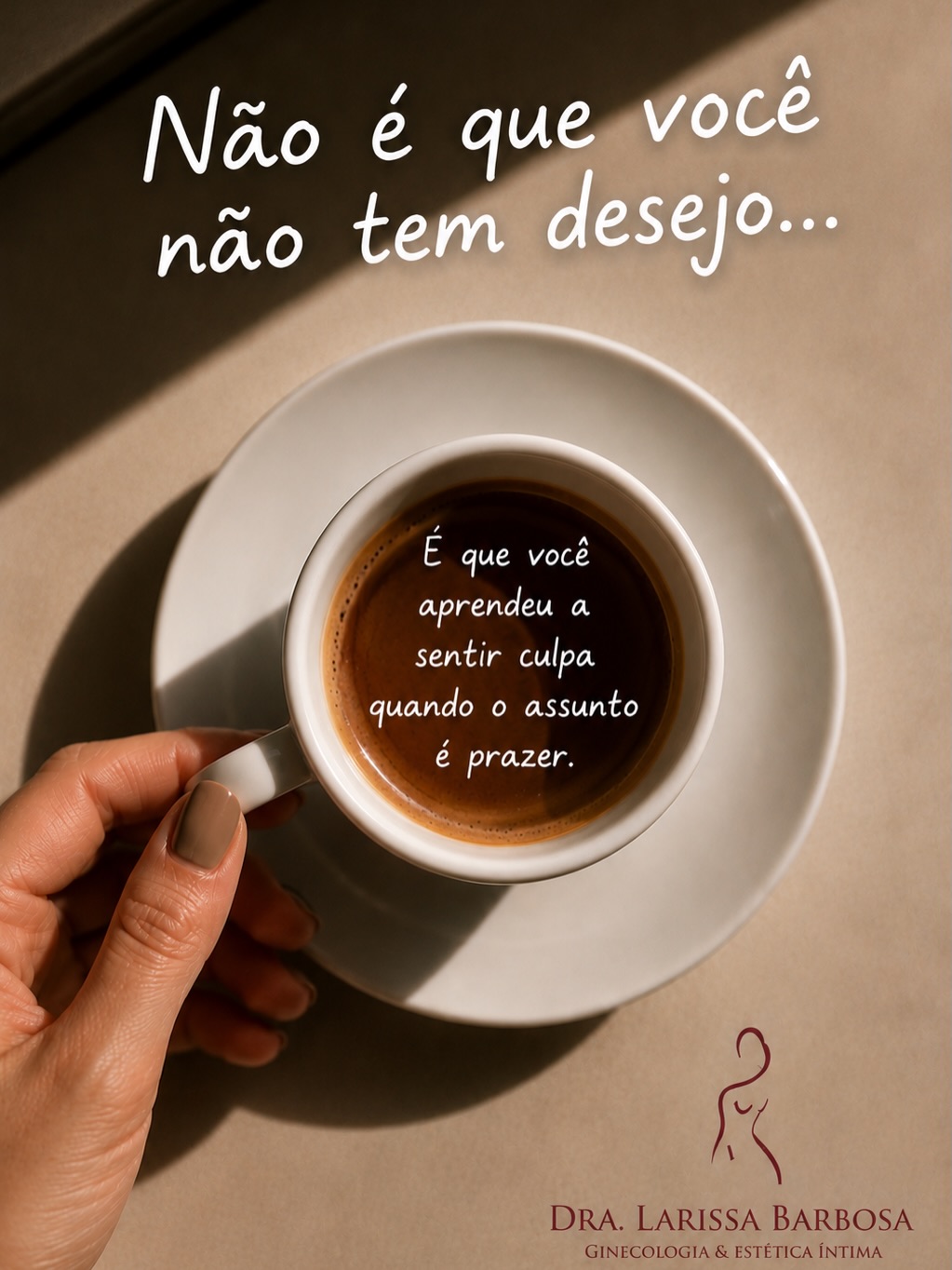 Não é que você não tem desejo…