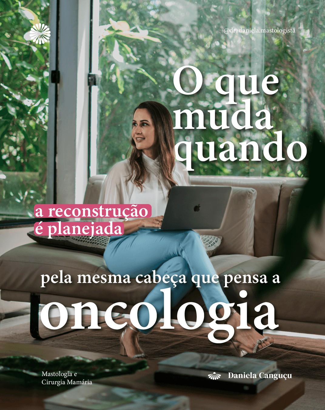 O que muda quando a reconstrução é planejada  pela mesma cabeça que pensa a oncologia.