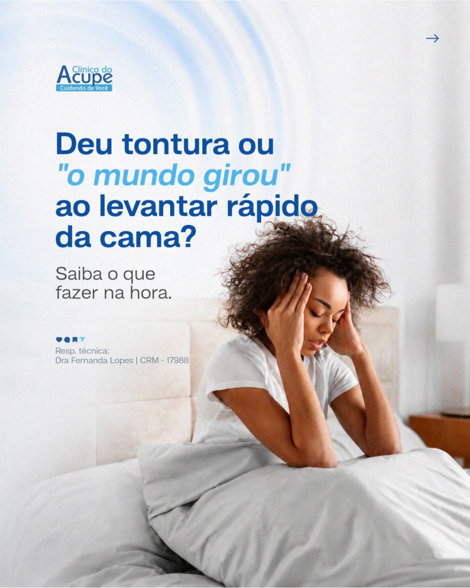 Levantou rápido da cama e sentiu tontura ou como se o mundo tivesse girado?