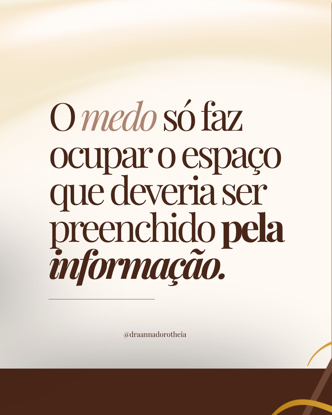 Uma mulher bem informada faz escolhas mais seguras.