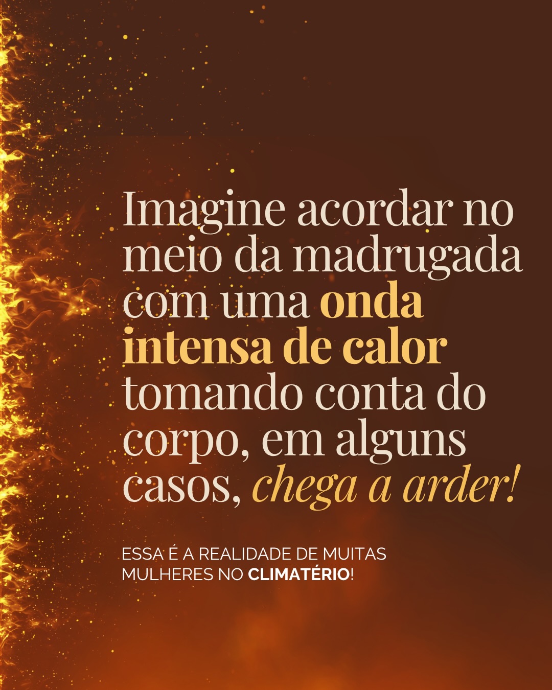 Os fogachos já impactaram sua rotina