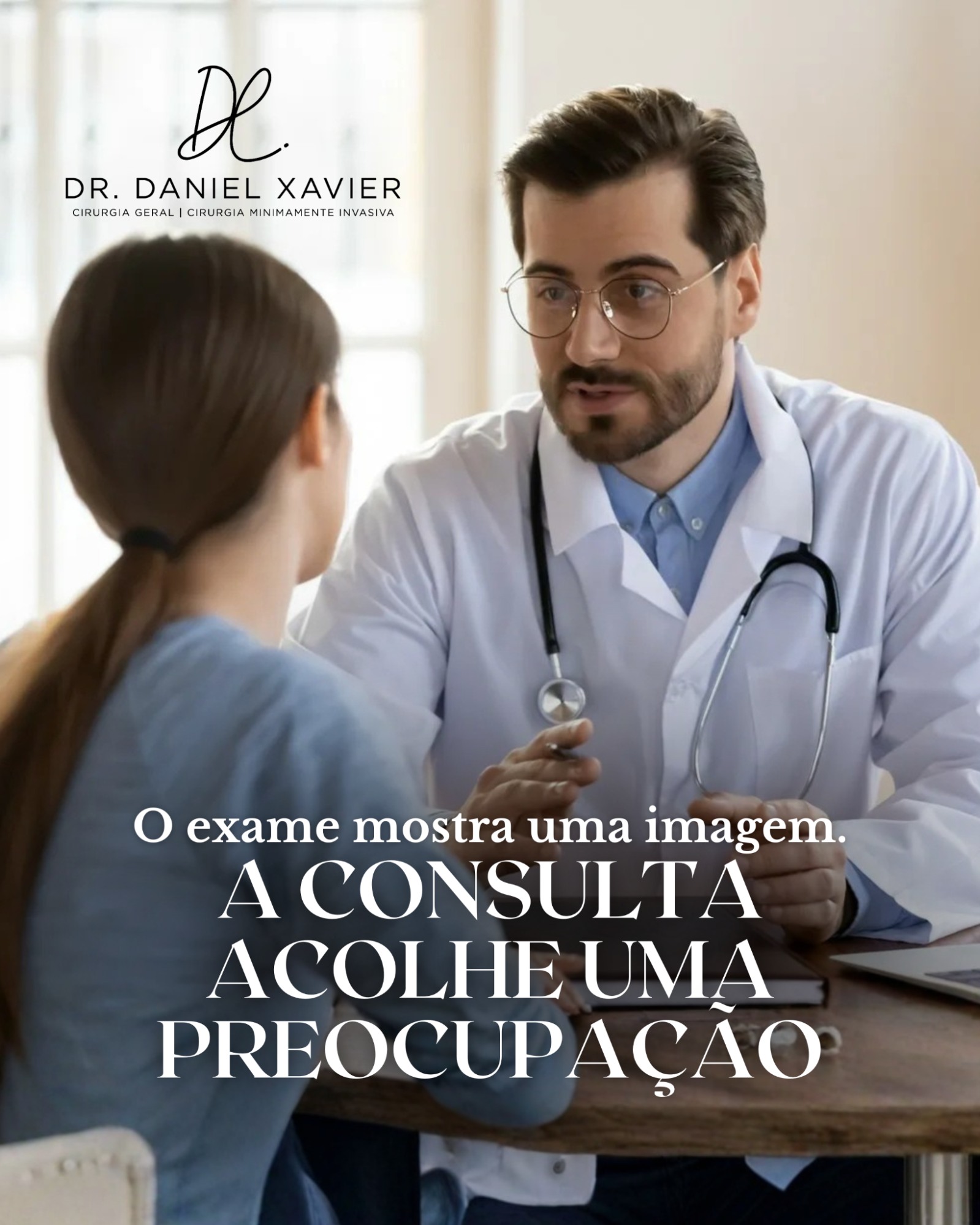 Na avaliação médica, o exame ganha contexto. E o paciente ganha direção.