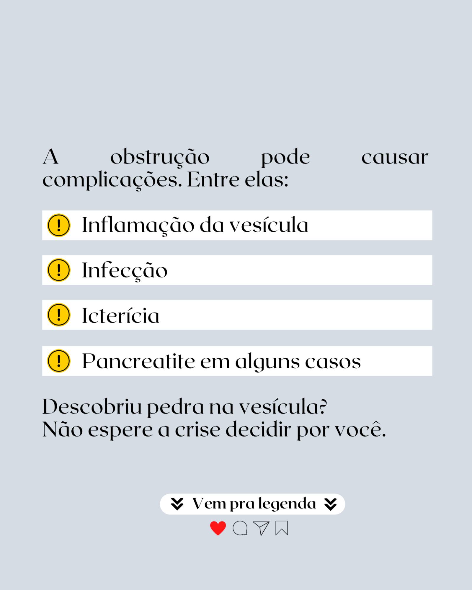 Pedra na vesícula não avisa quando vai complicar.