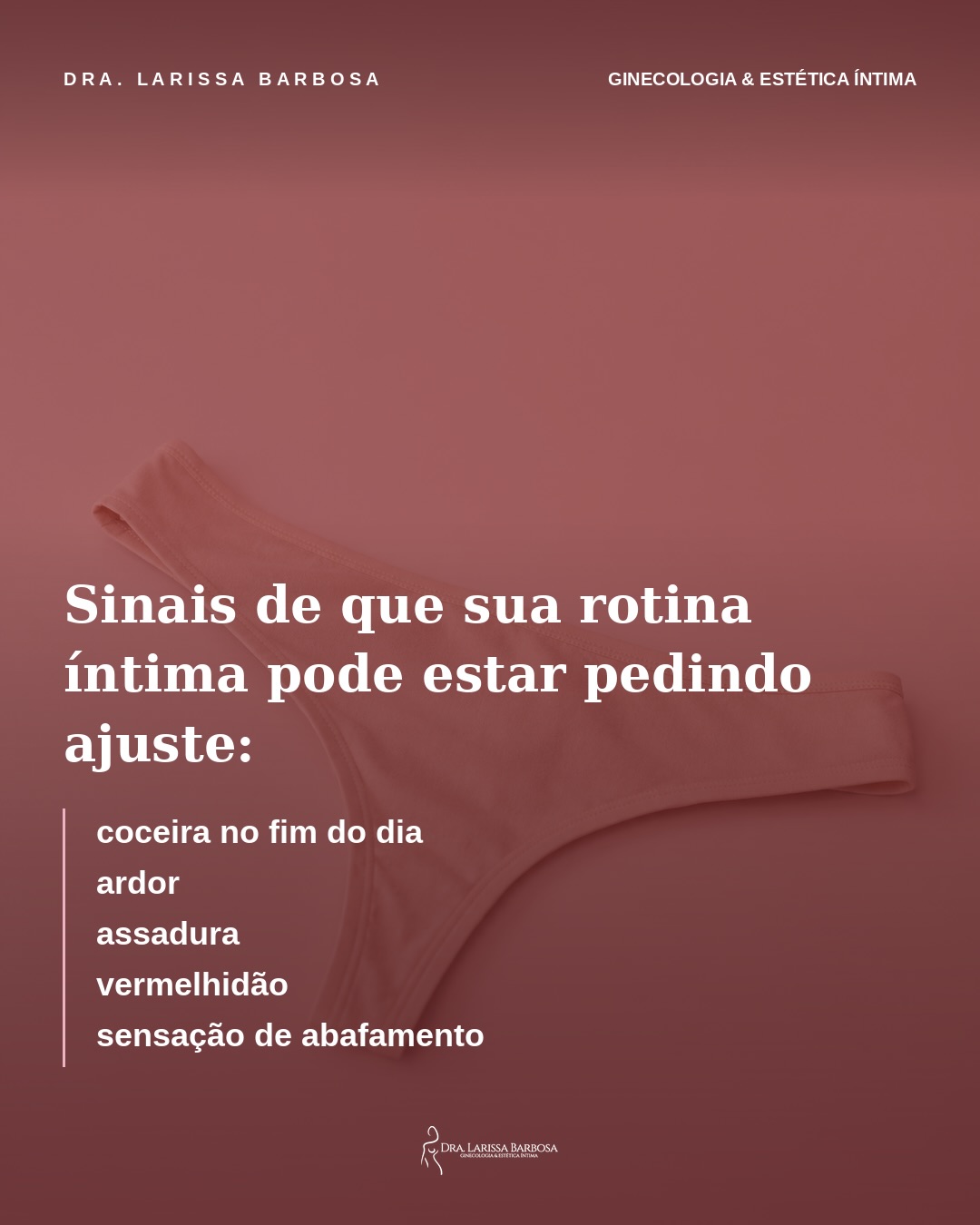 Fio dental, renda, peças mais delicadas… nada disso é proibido. Só não precisam ser a escolha de sempre.