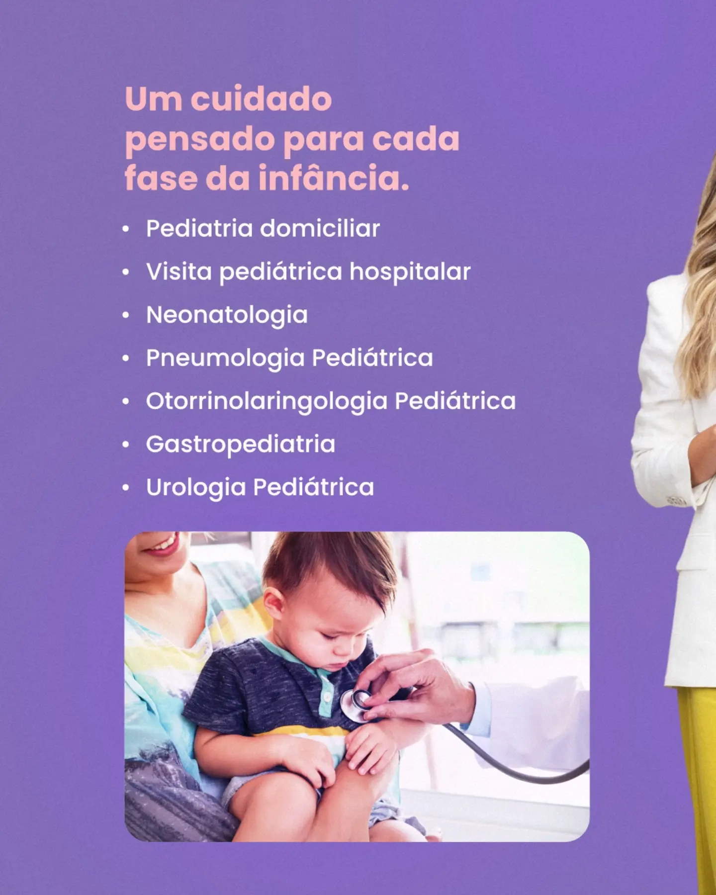 Um cuidado pensando em cada fase da infância.