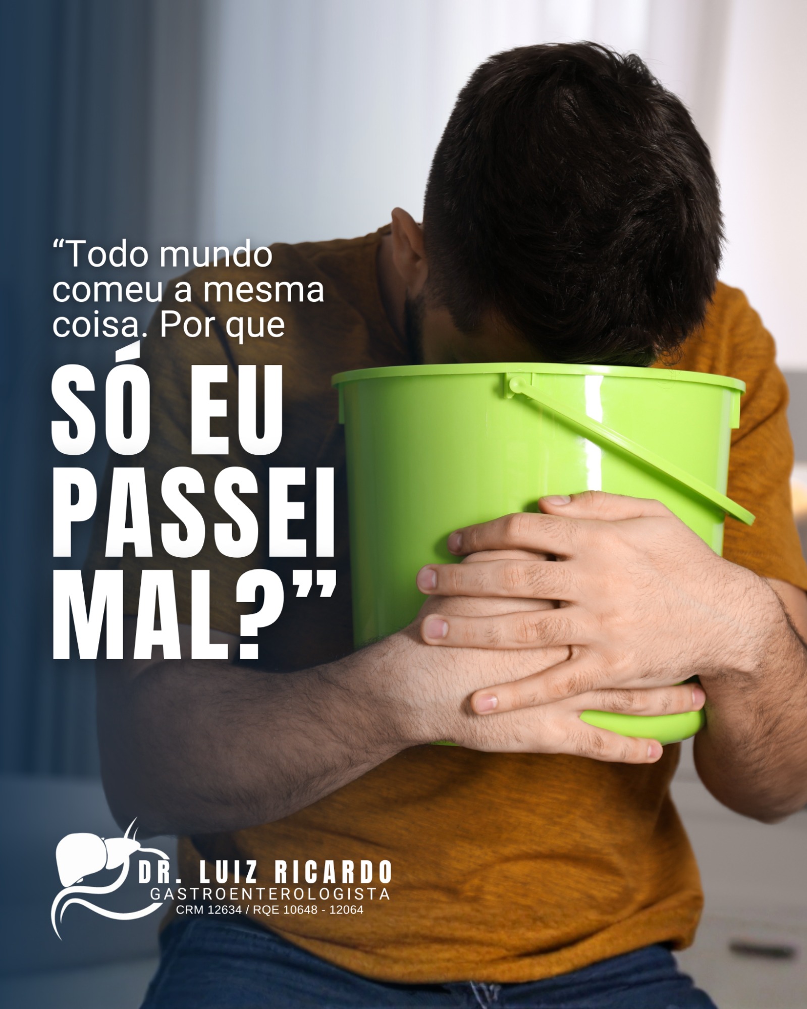 Por que só eu passei mal?