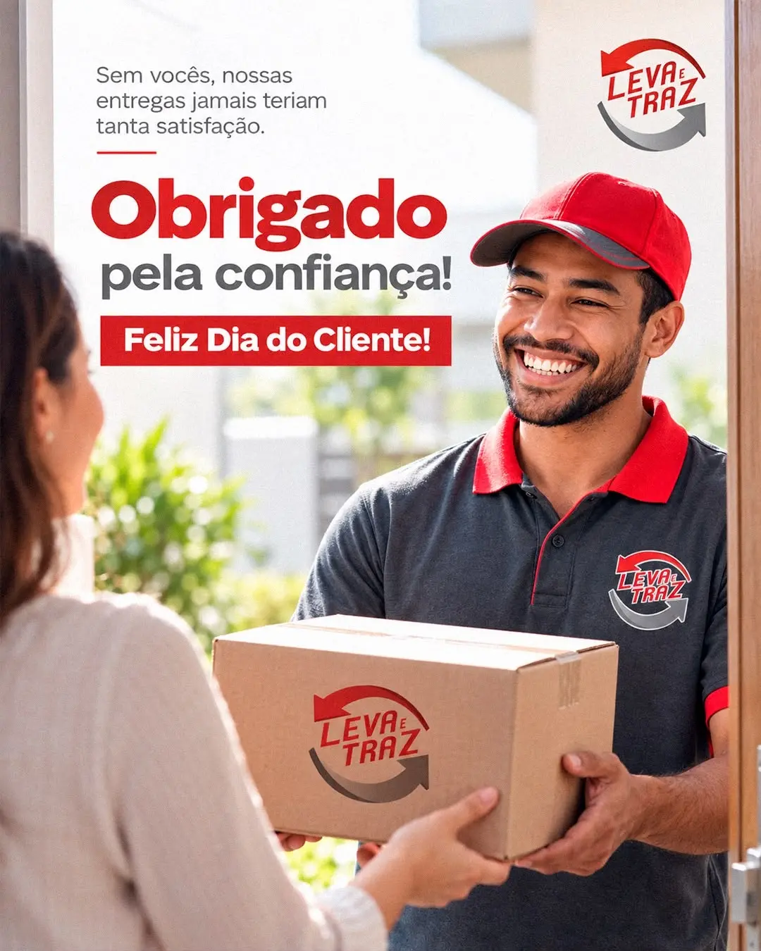 Aos nossos clientes, obrigado por escolher a Leva e Traz!