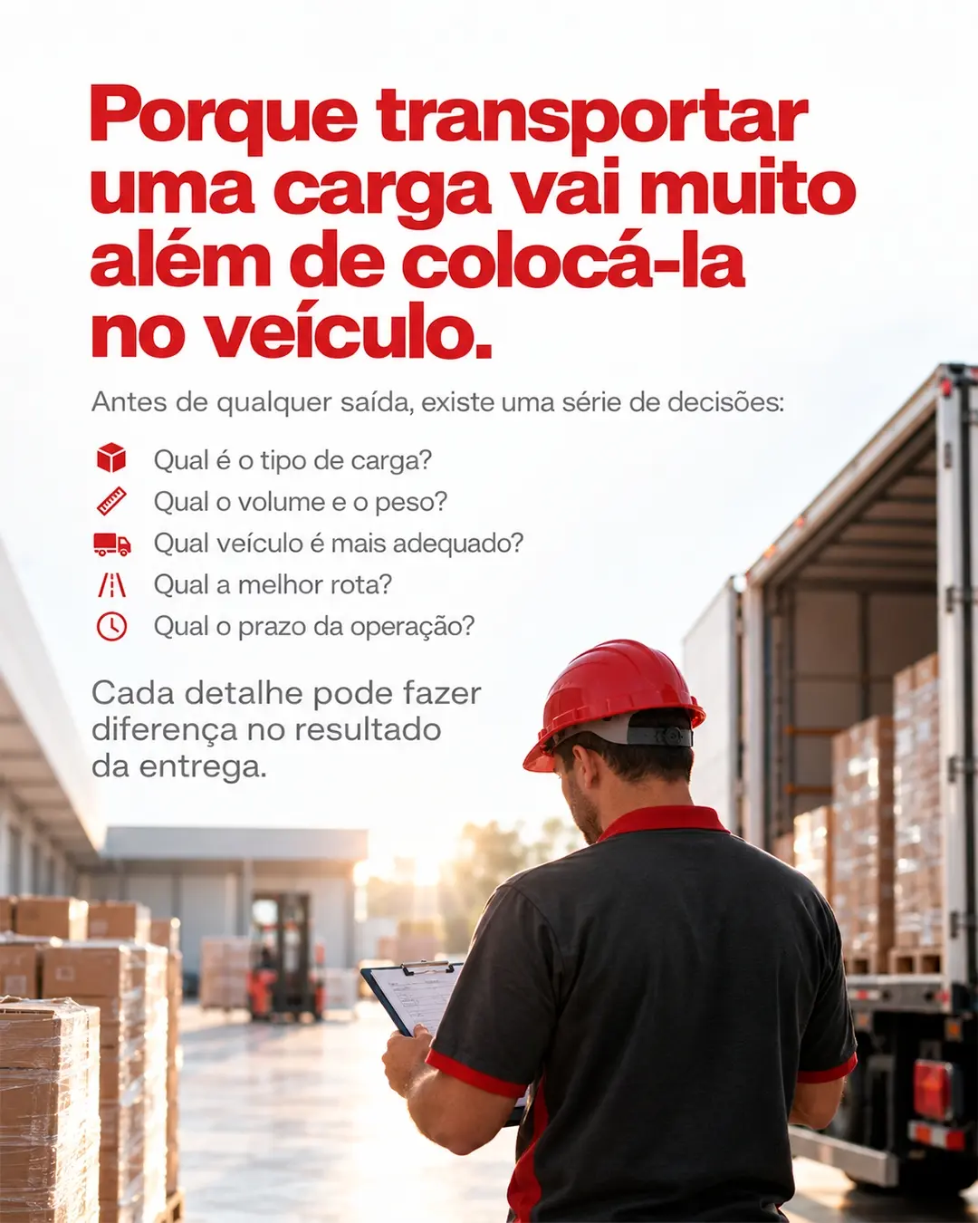 Transportar uma carga vai muito além de coloca-la no veículo.
