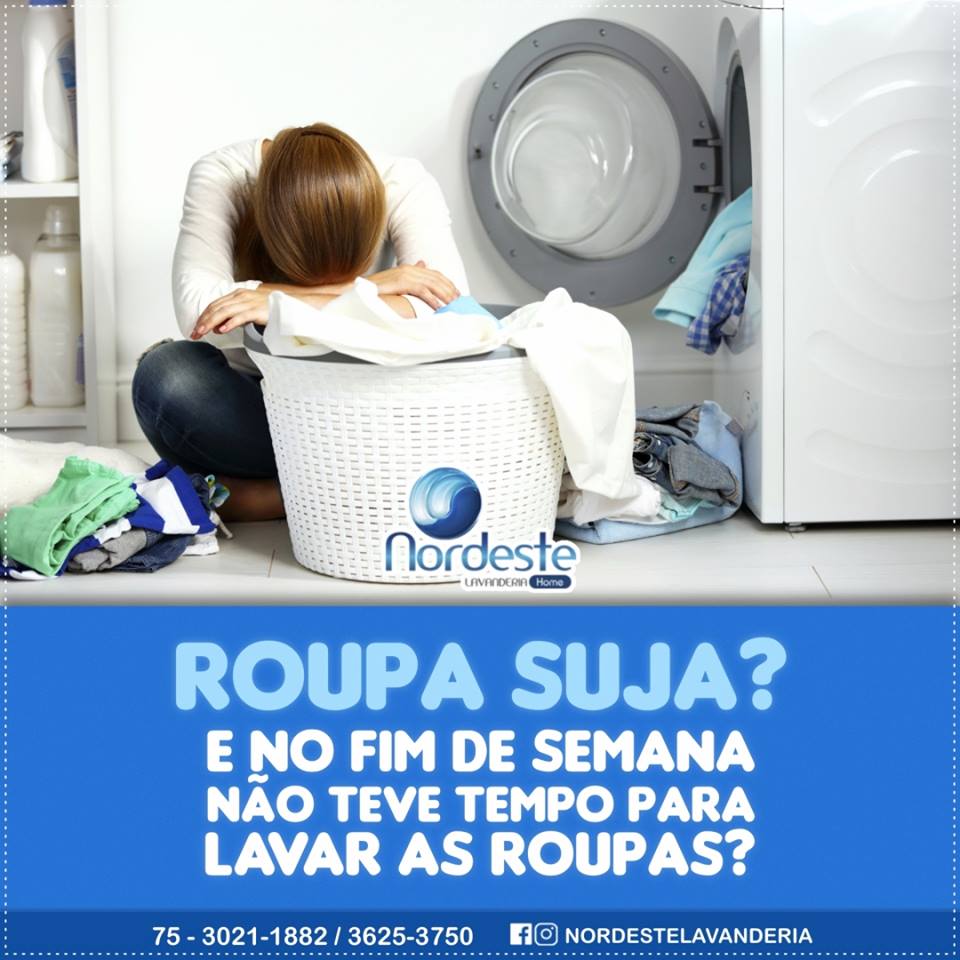 Não comece cansada a sua semana! Deixa  roupa suja a Nordeste lava!