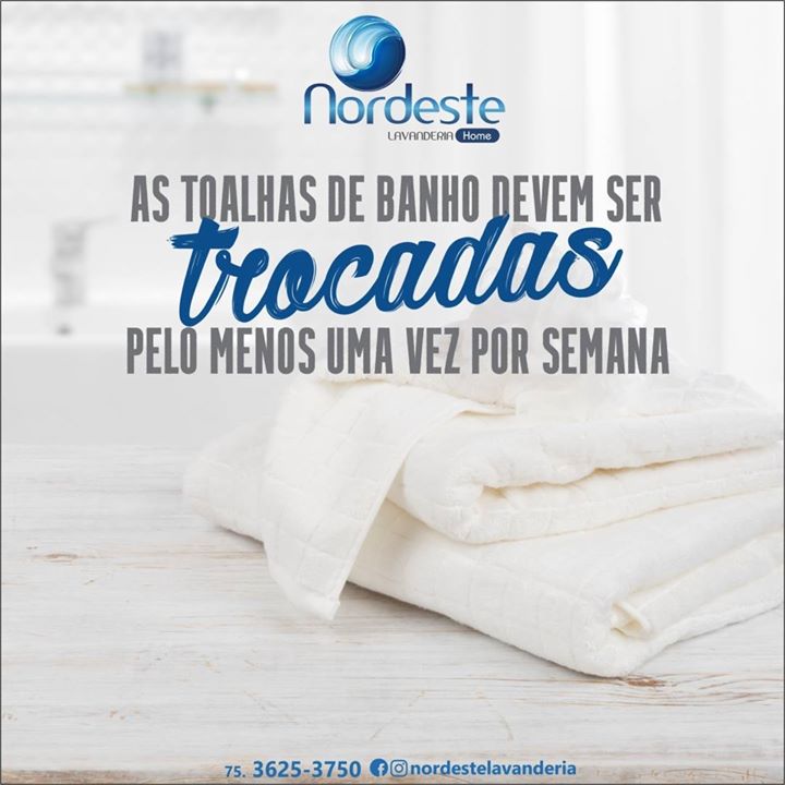 Troque  as toalhas de banho regularmente!
