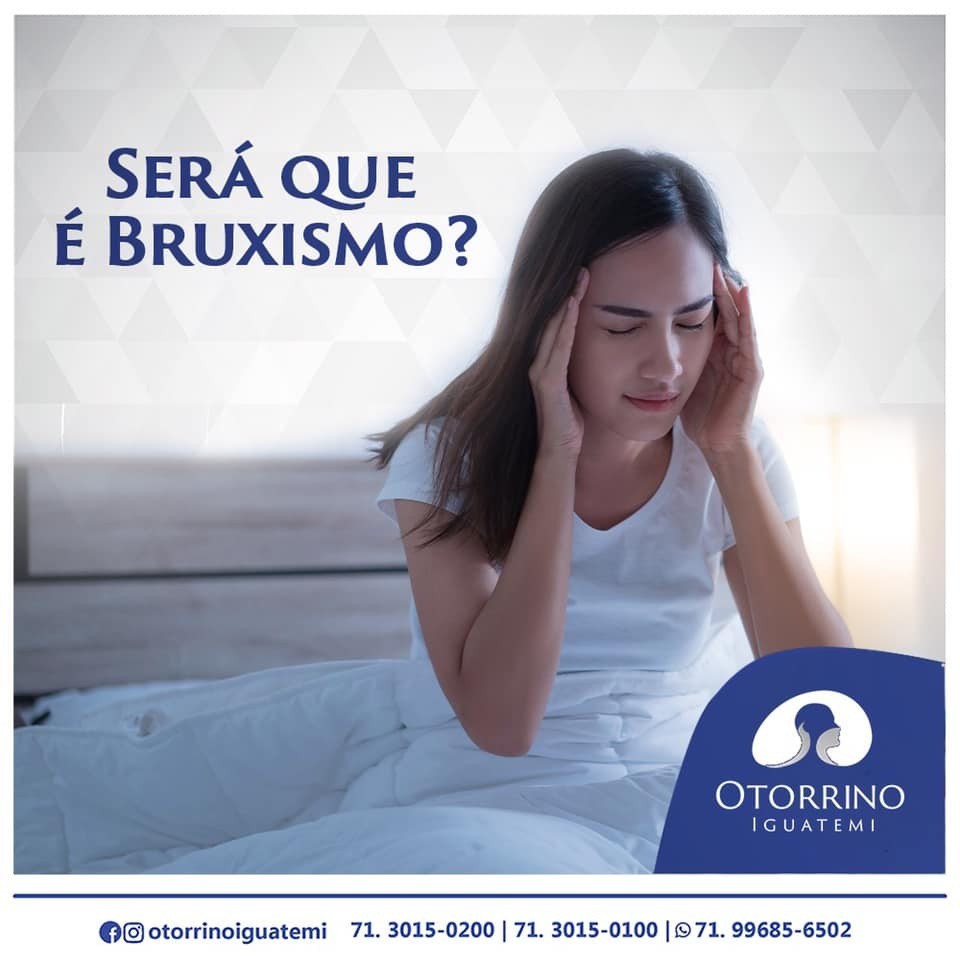 Otorrino Iguatemi em:  Bruxismo.